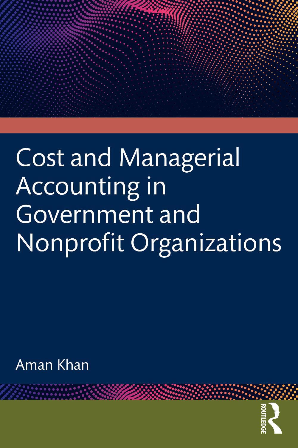 Cost and Managerial Accounting in Government and Nonprofit Organizations, 9781032780535