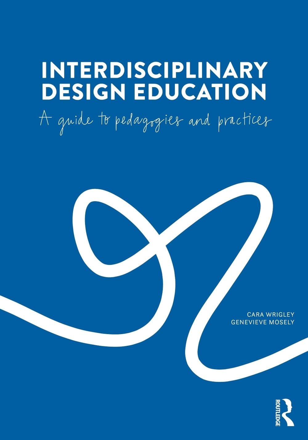 Interdisciplinary Design Education by Cara Wrigley - ISBN: 9781032786612