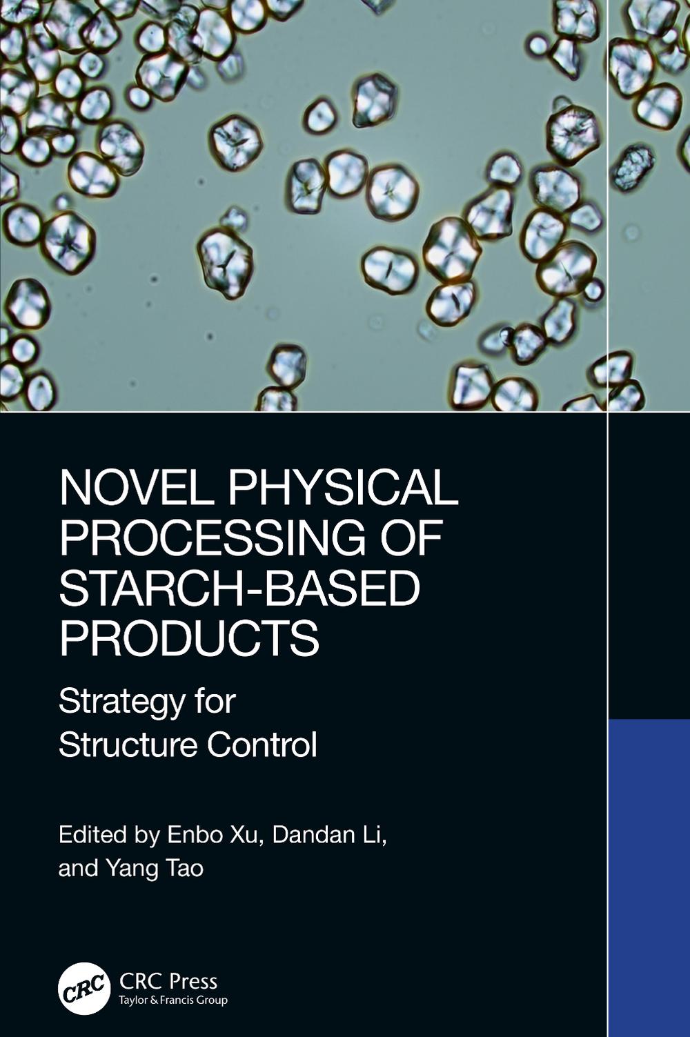 Novel Physical Processing of Starch-Based Products by Enbo Xu ...