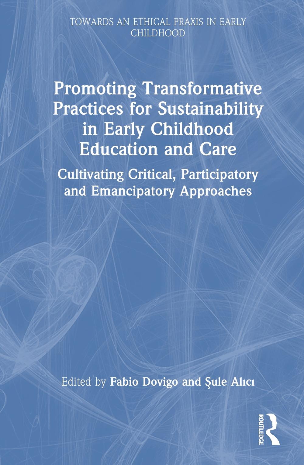 Promoting Transformative Practices for Sustainability in Early Childhood Education and Care, 9781032798486