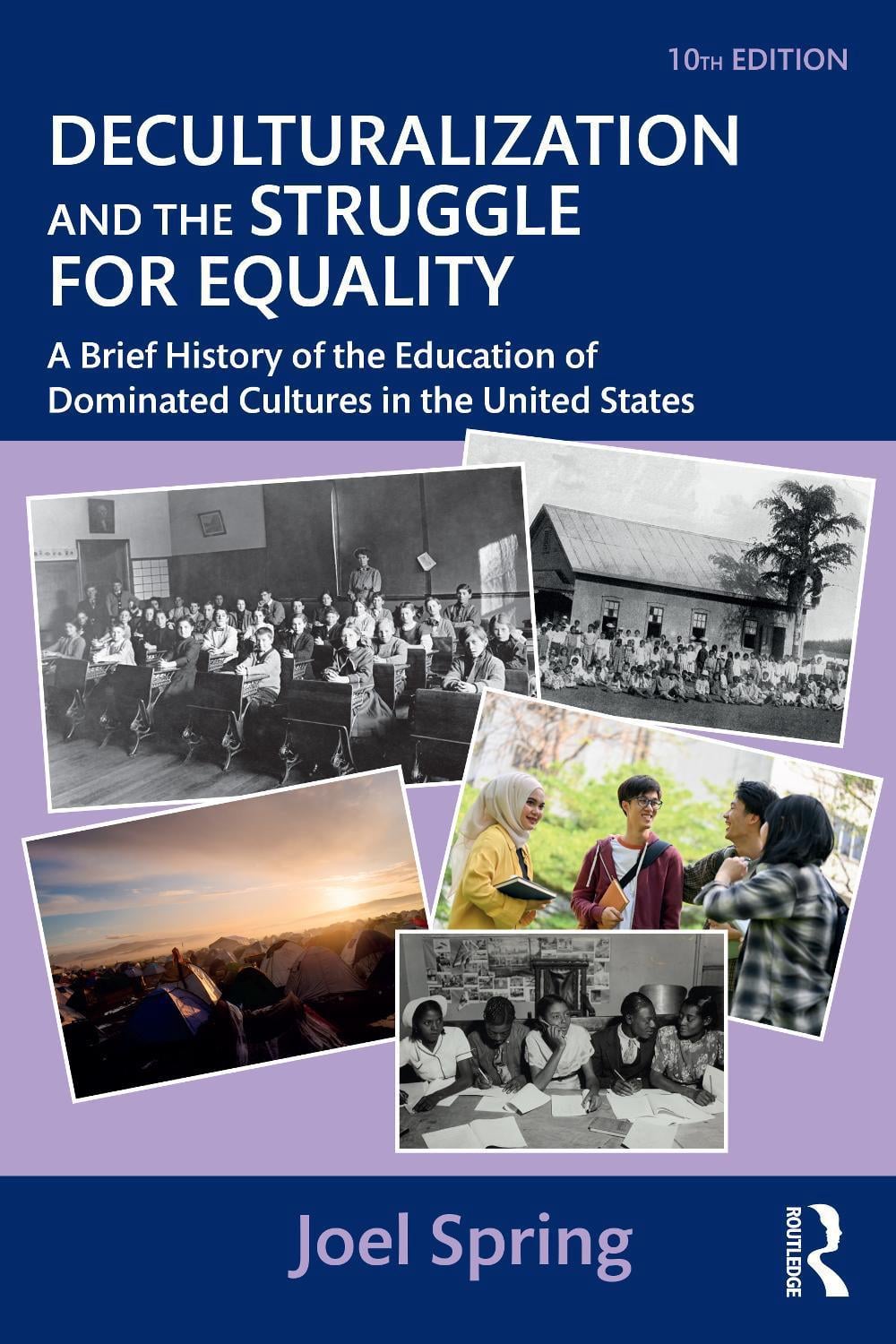 Deculturalization and the Struggle for Equality, 10th Edition by Joel Spring - ISBN: 9781032800585