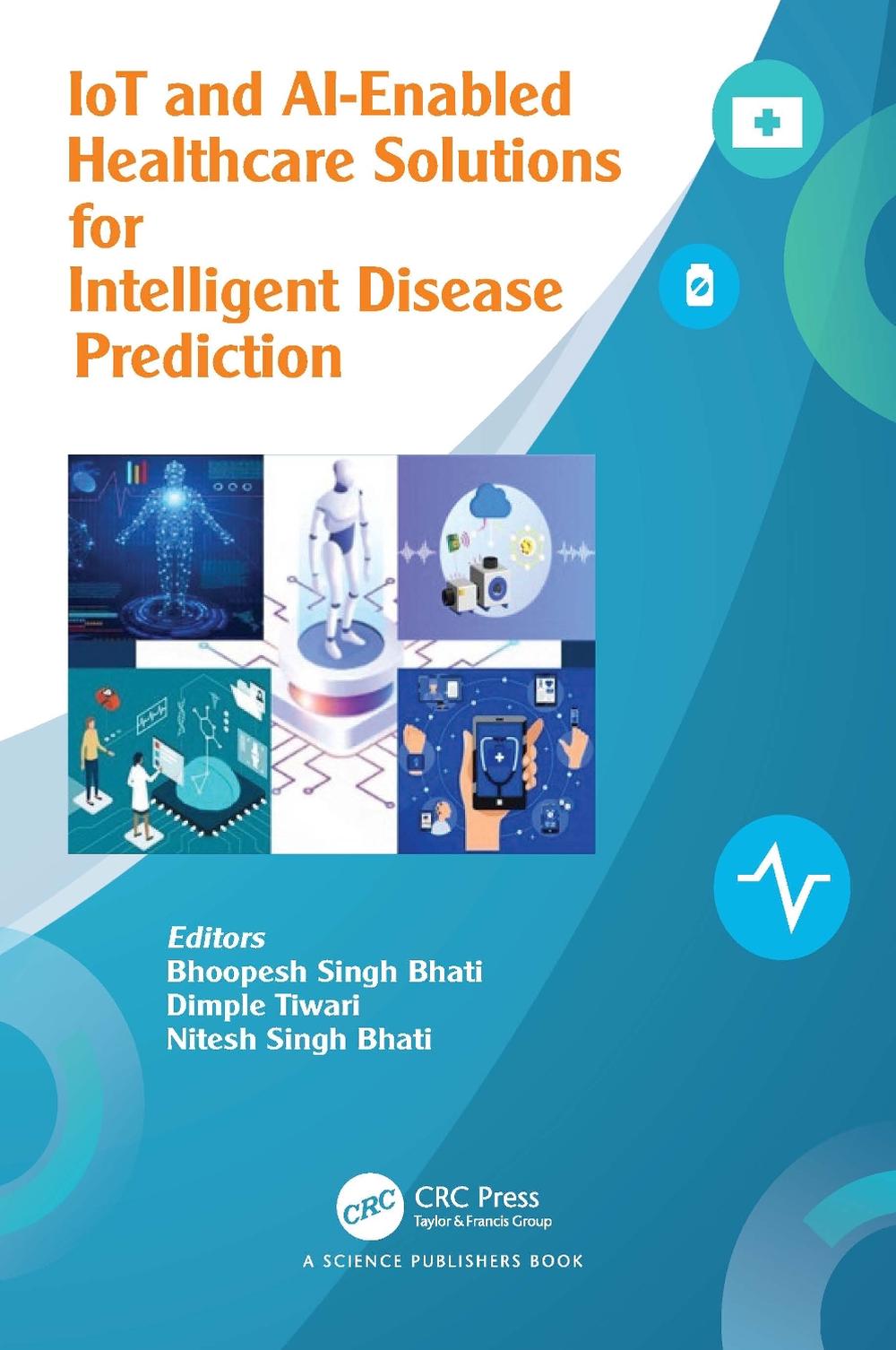 IoT and AI-Enabled Healthcare Solutions and Intelligent Disease Prediction, 9781032821252