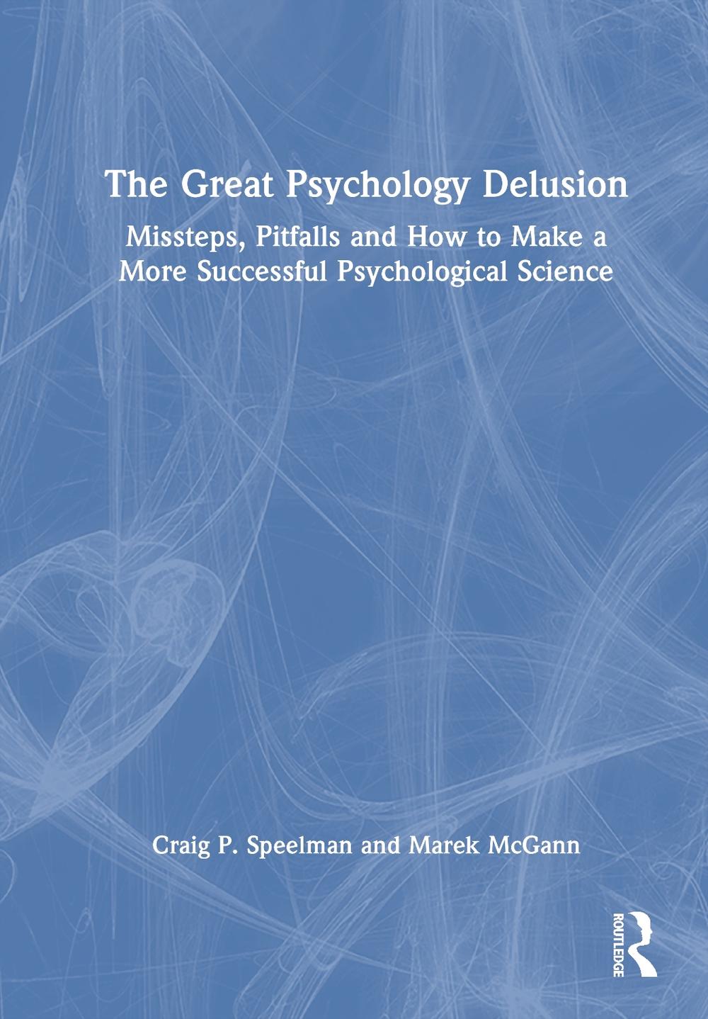 The Great Psychology Delusion, 9781032822907