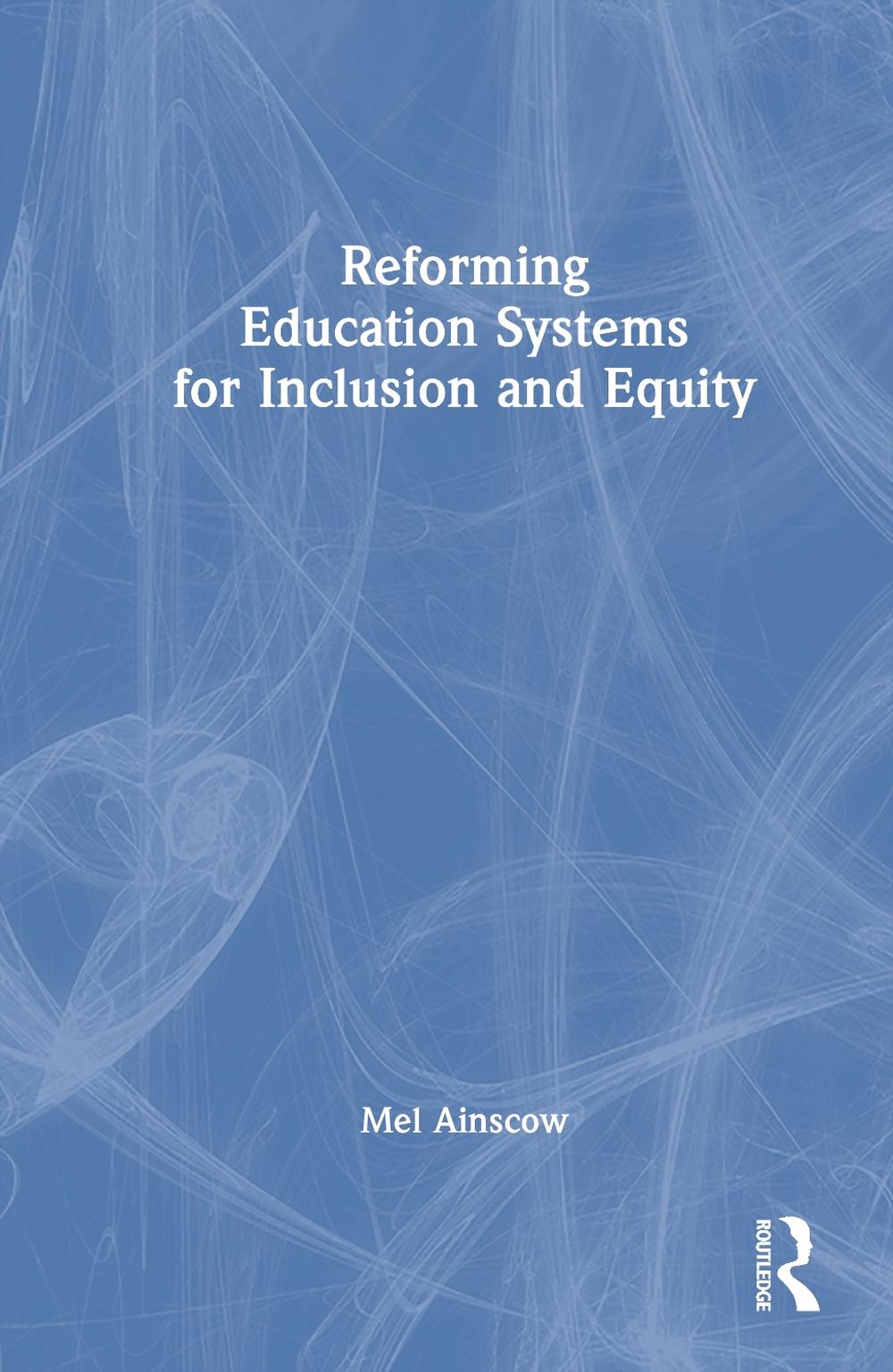 Reforming Education Systems for Inclusion and Equity by Mel Ainscow - ISBN: 9781032824901