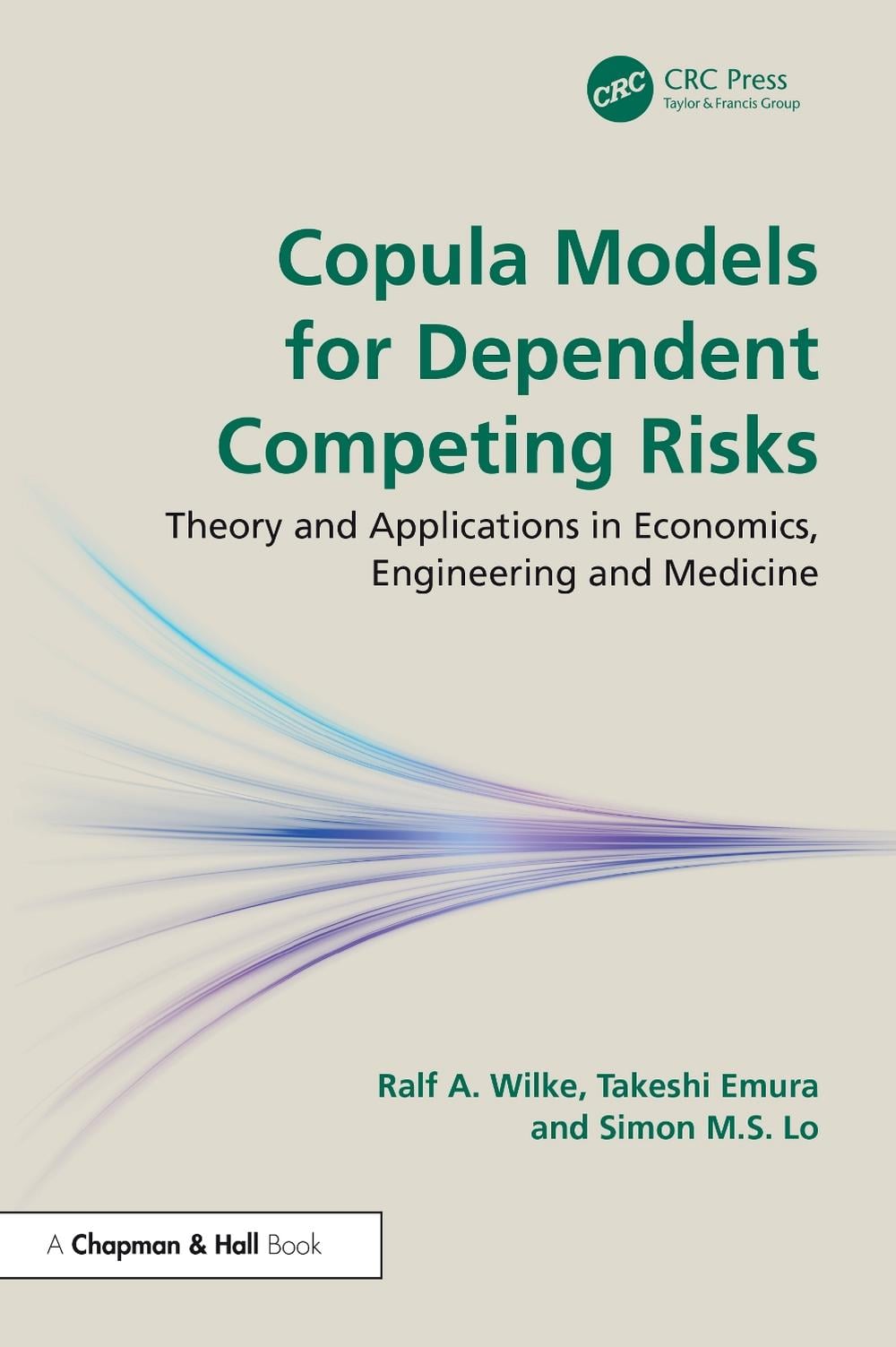 Copula Models for Dependent Competing Risks by Ralf A. Wilke - ISBN: 9781032851143