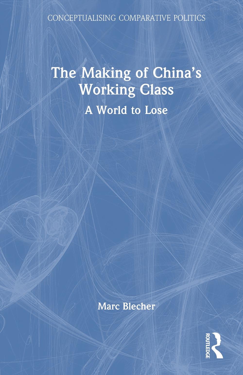 The Making of China’s Working Class, 9781032854496