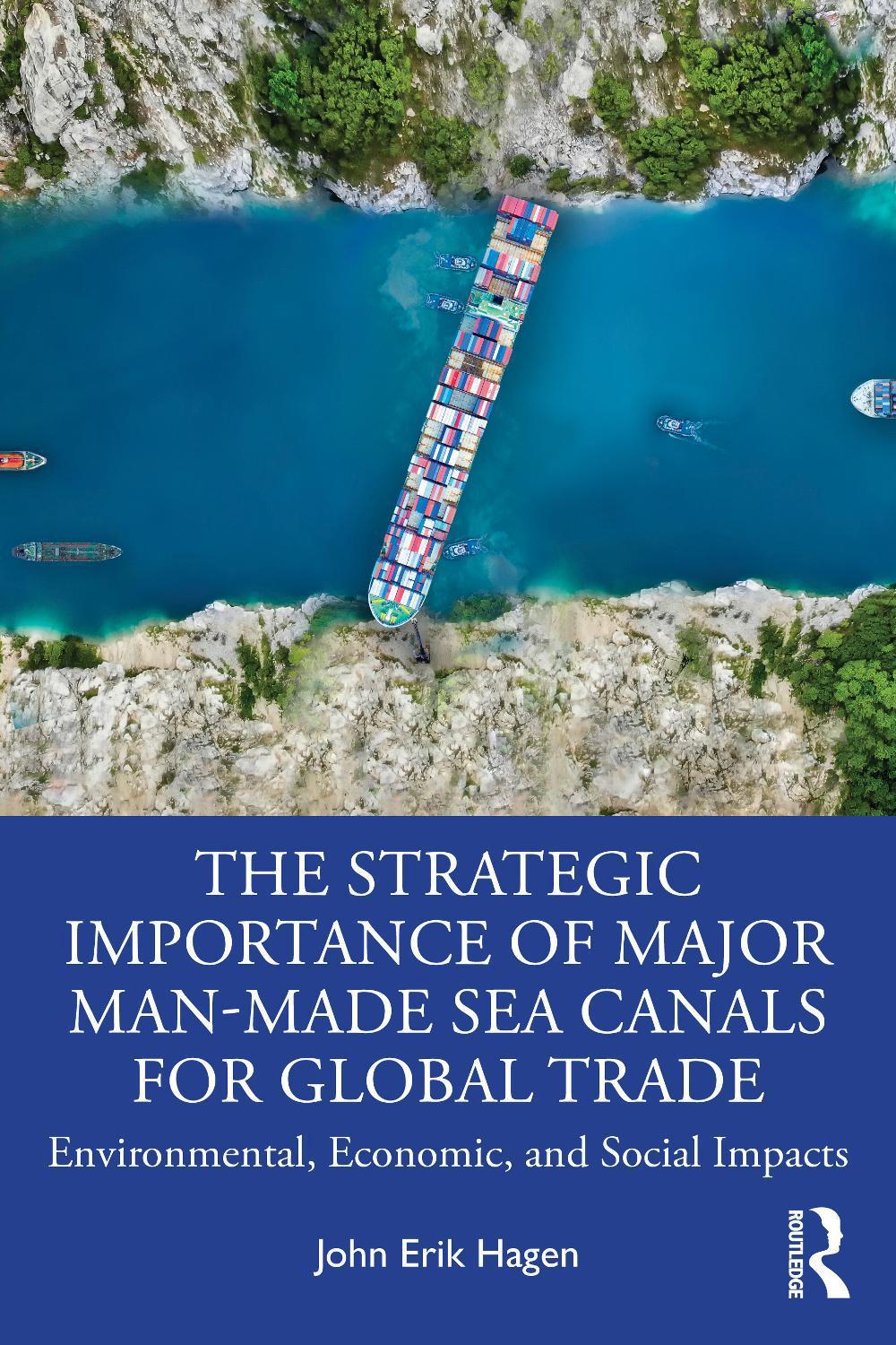 The Strategic Importance of Major Man-Made Sea Canals for Global Trade, 9781032857480