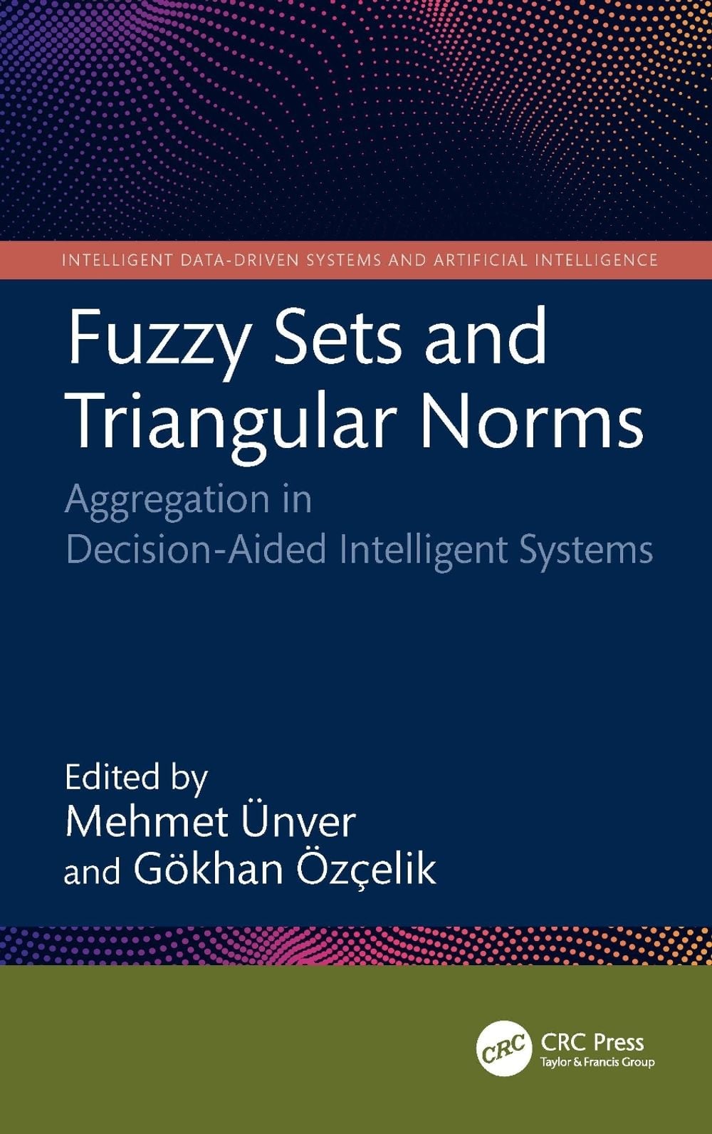 Fuzzy Sets and Triangular Norms by Mehmet Ünver - ISBN: 9781032867670
