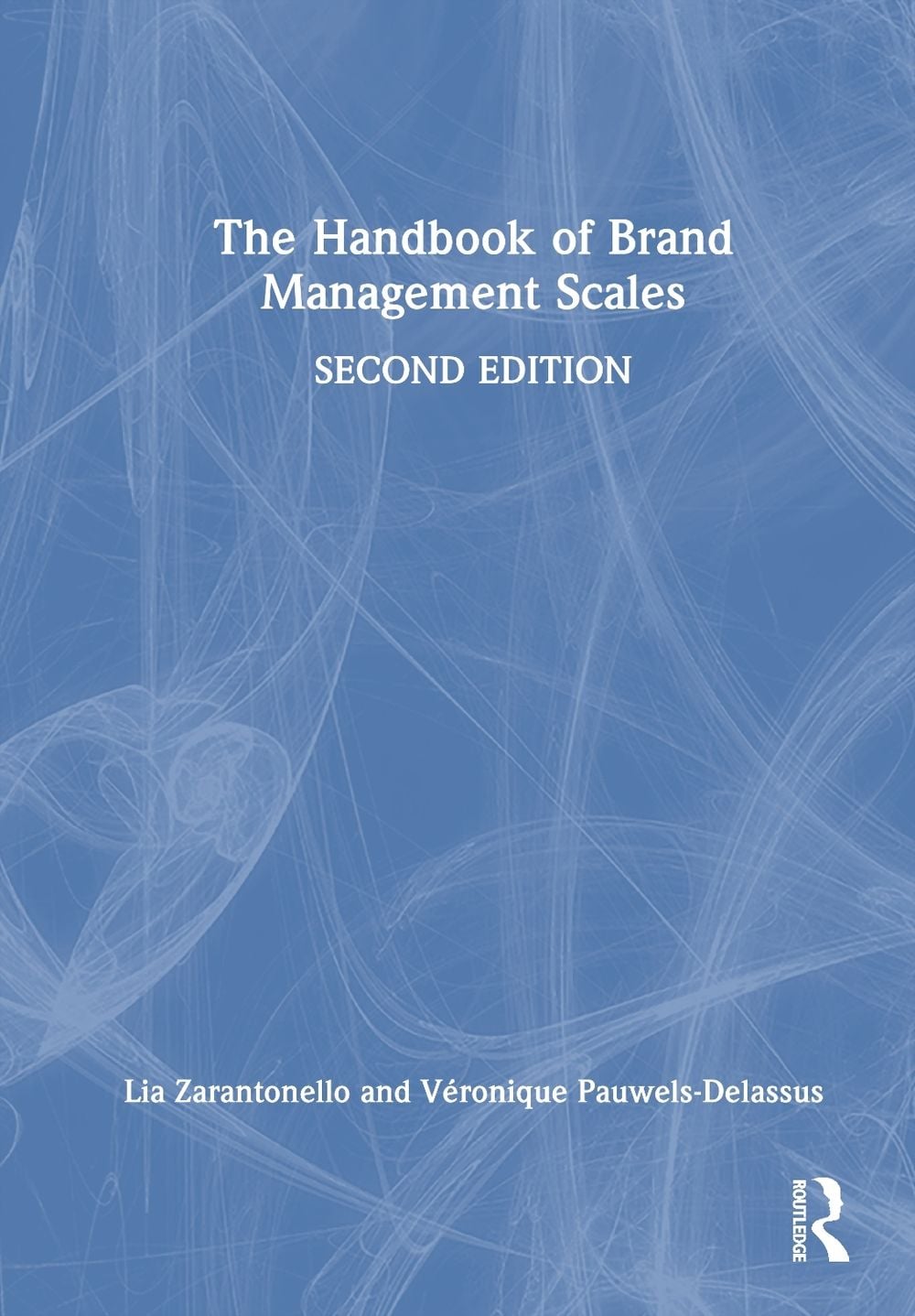 The Handbook of Brand Management Scales, 2nd Edition by Lia Zarantonello - ISBN: 9781032868523