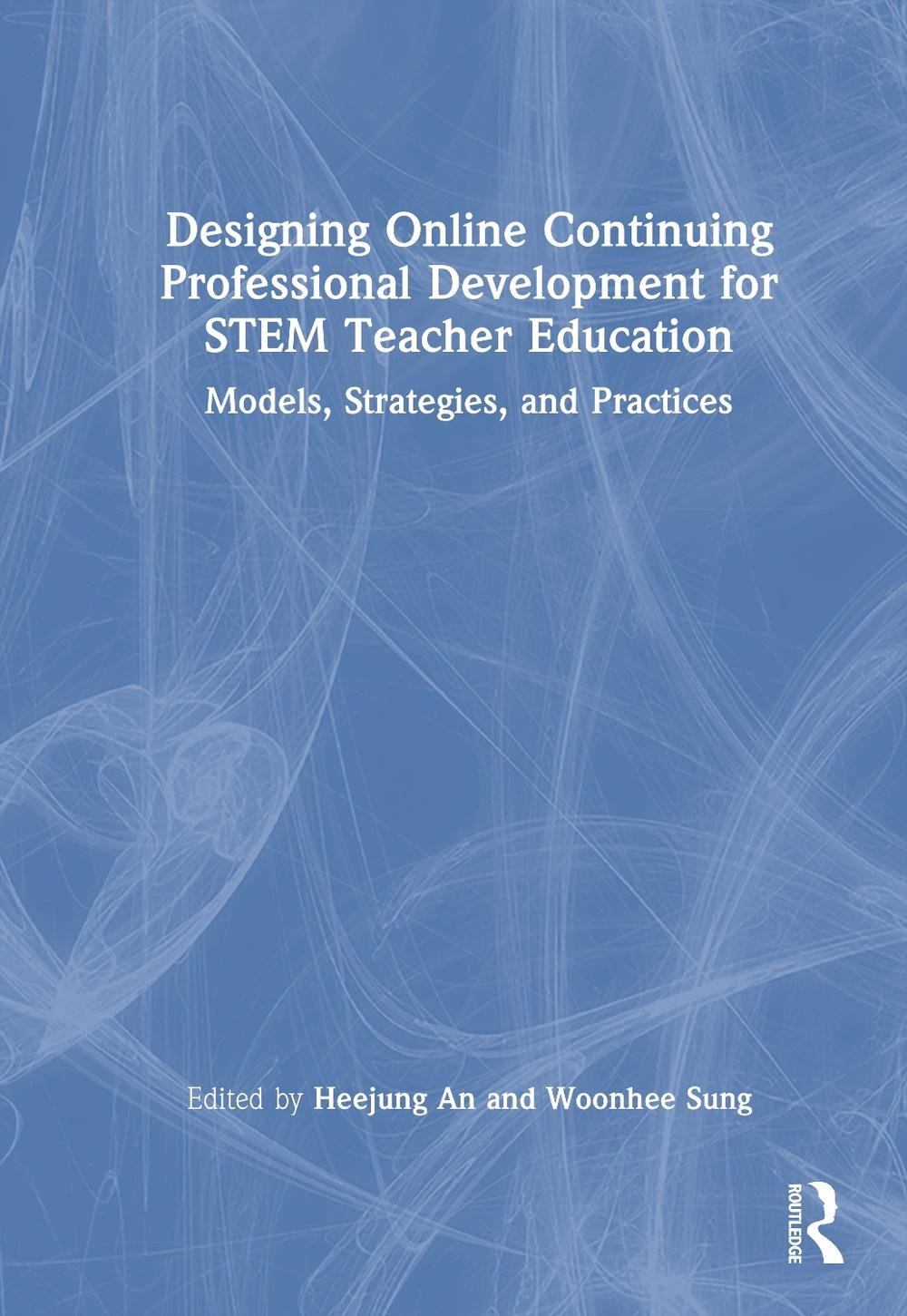 Designing Online Continuing Professional Development for STEM Teacher Education, 9781032869919