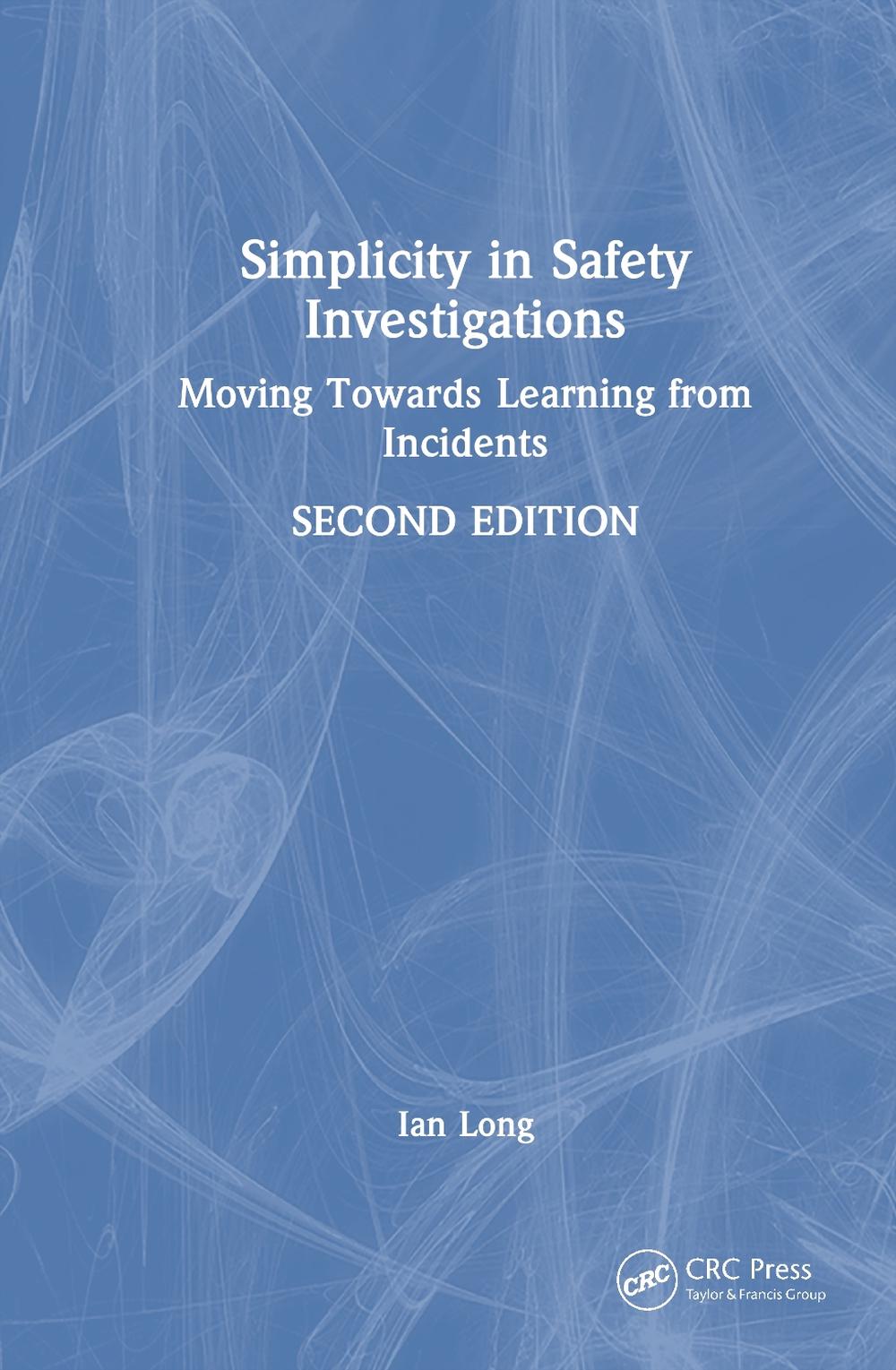 Simplicity in Safety Investigations, 2nd Edition by Ian Long - ISBN: 9781032870656