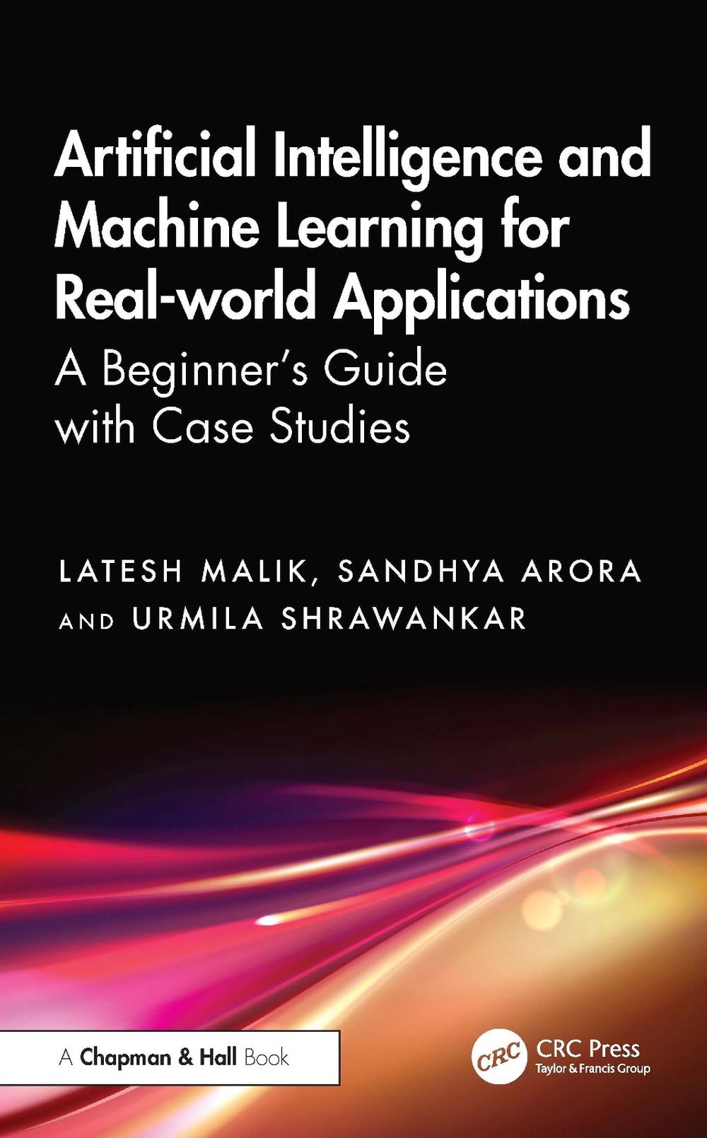 Artificial Intelligence and Machine Learning for Real-World Applications, 9781032873459