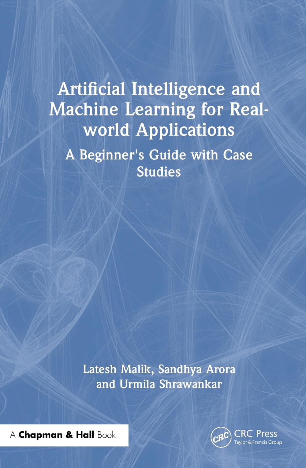 Artificial Intelligence and Machine Learning for Real-World Applications, 9781032873466
