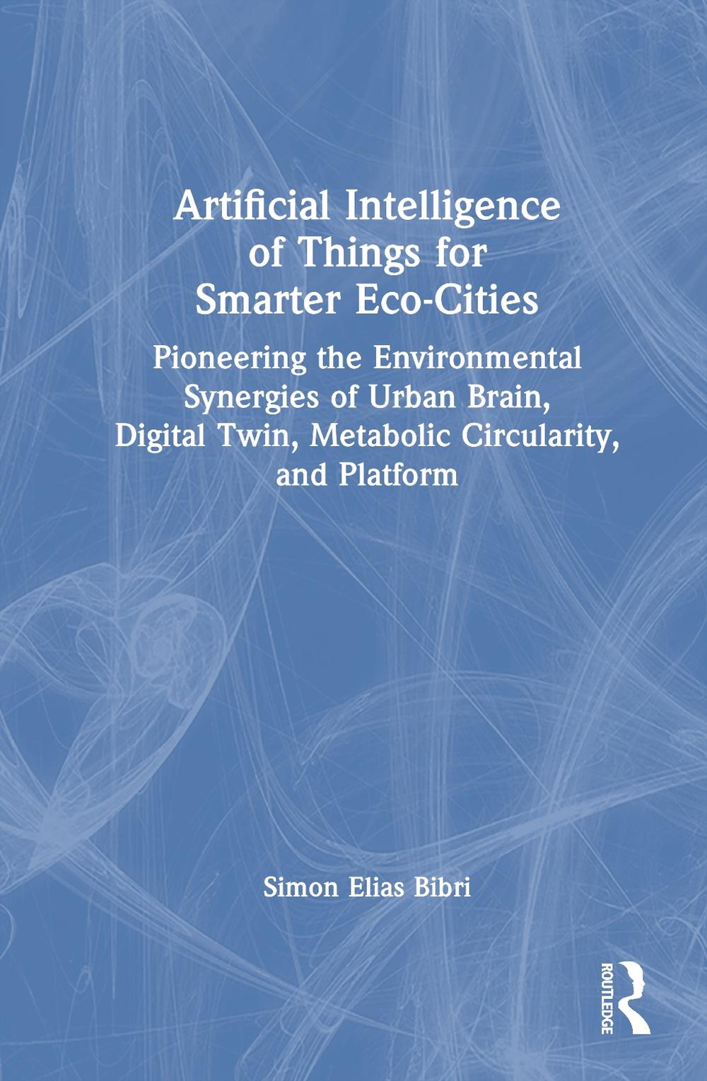 Artificial Intelligence of Things for Smarter Eco-Cities by Simon Elias ...
