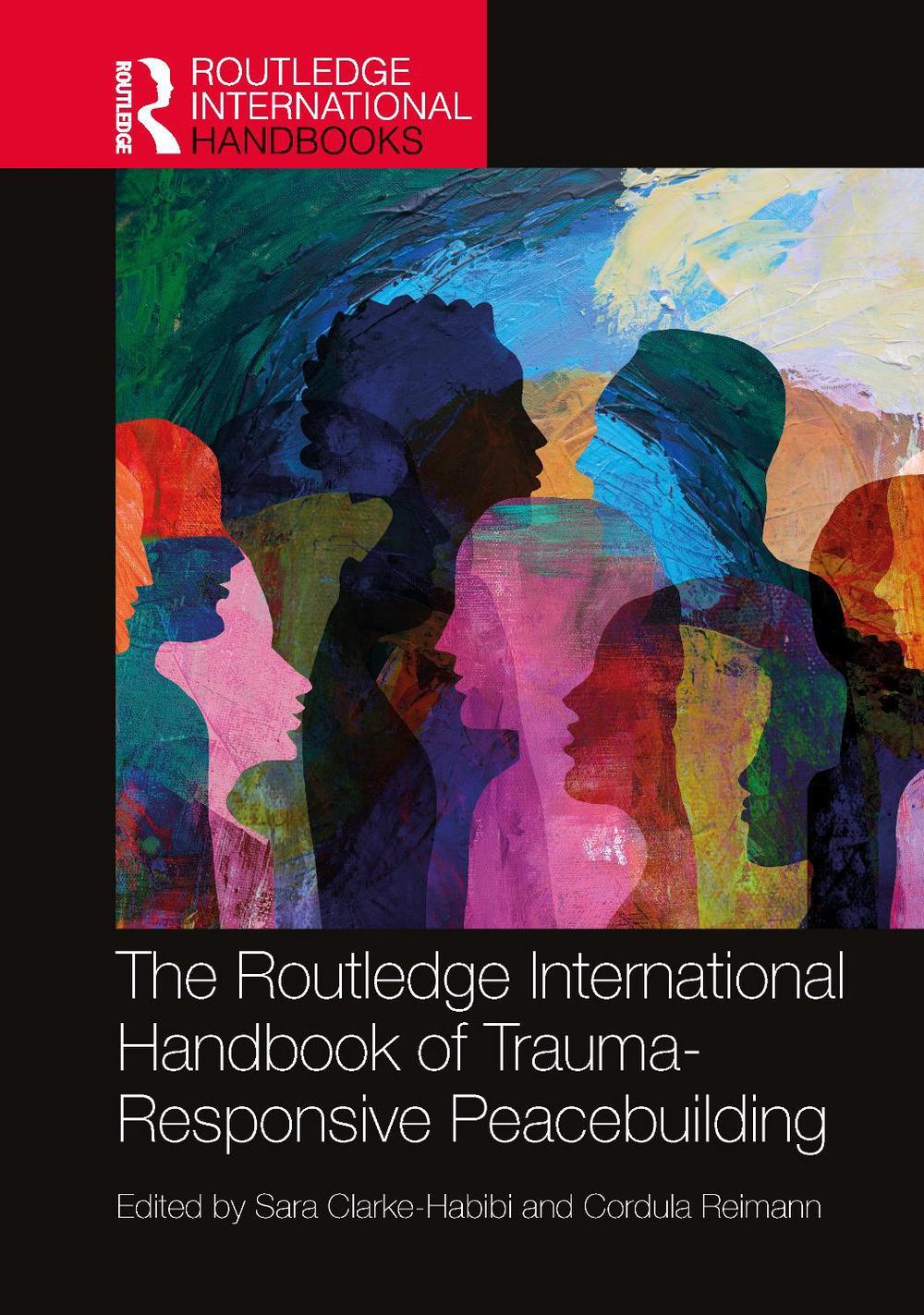 The Routledge International Handbook of Trauma-Responsive Peacebuilding, 9781032882666