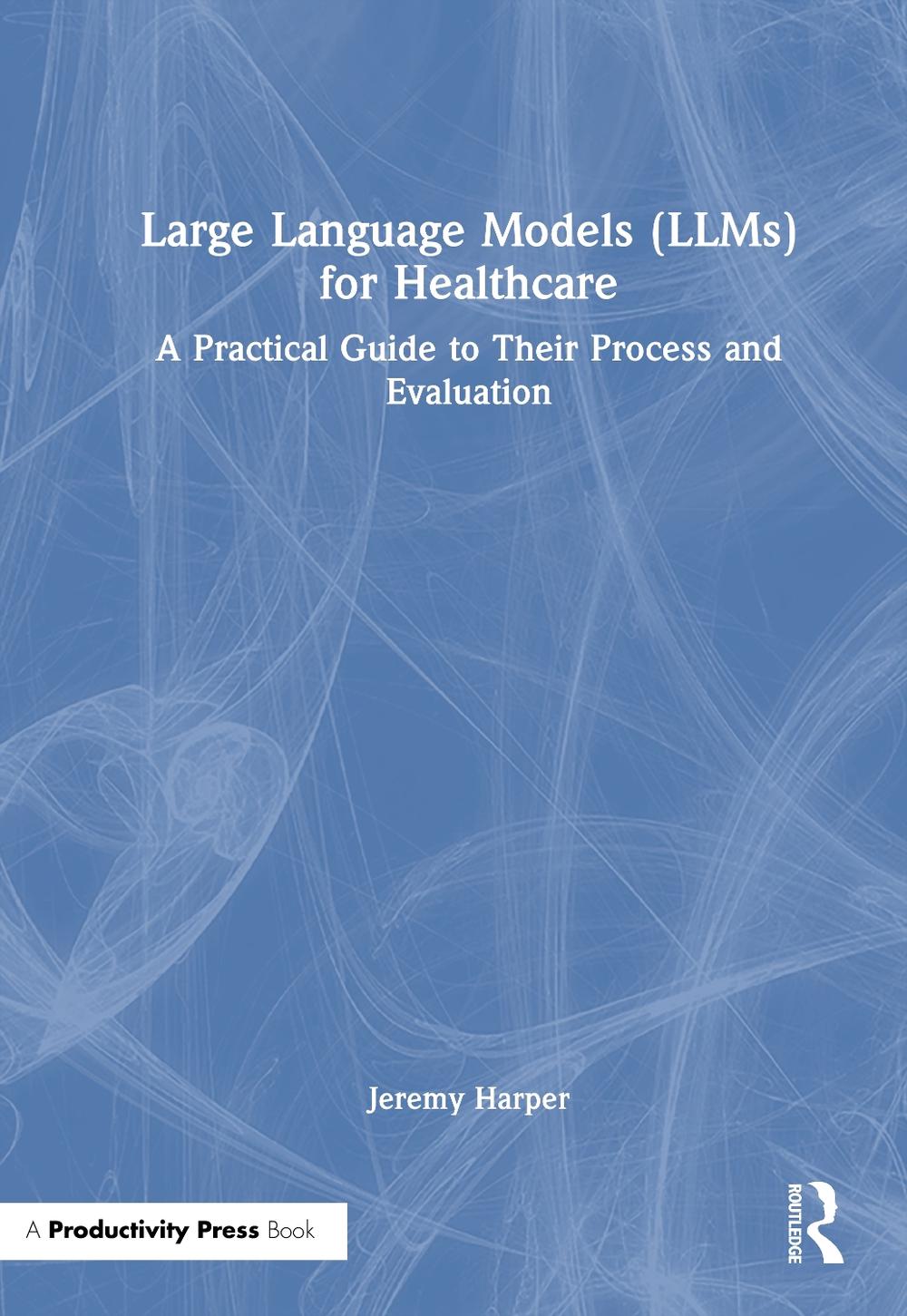 Large Language Models (LLMs) for Healthcare, 9781032892153