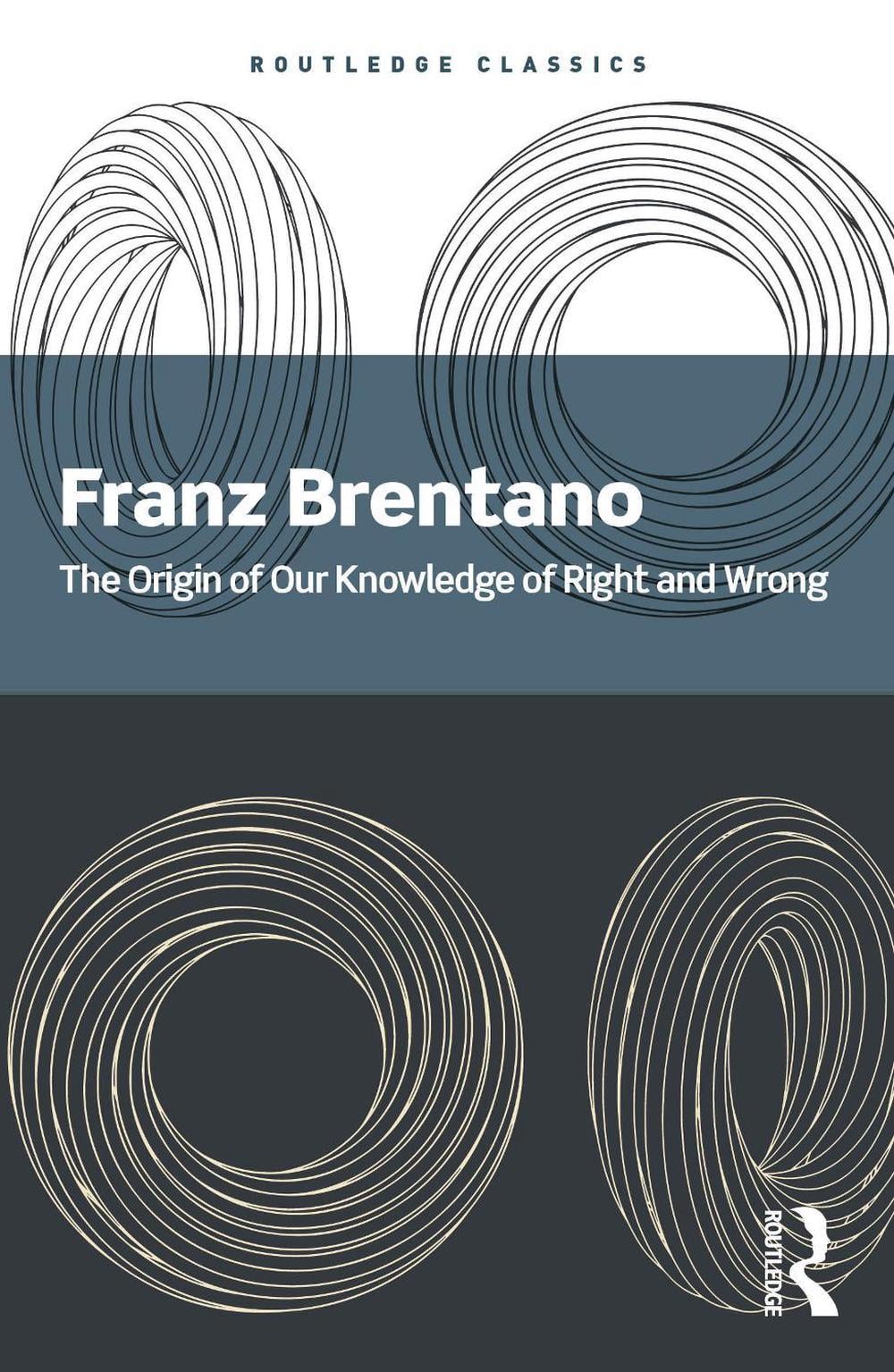 The Origin of Our Knowledge of Right and Wrong by Franz Brentano - ISBN: 9781032901947