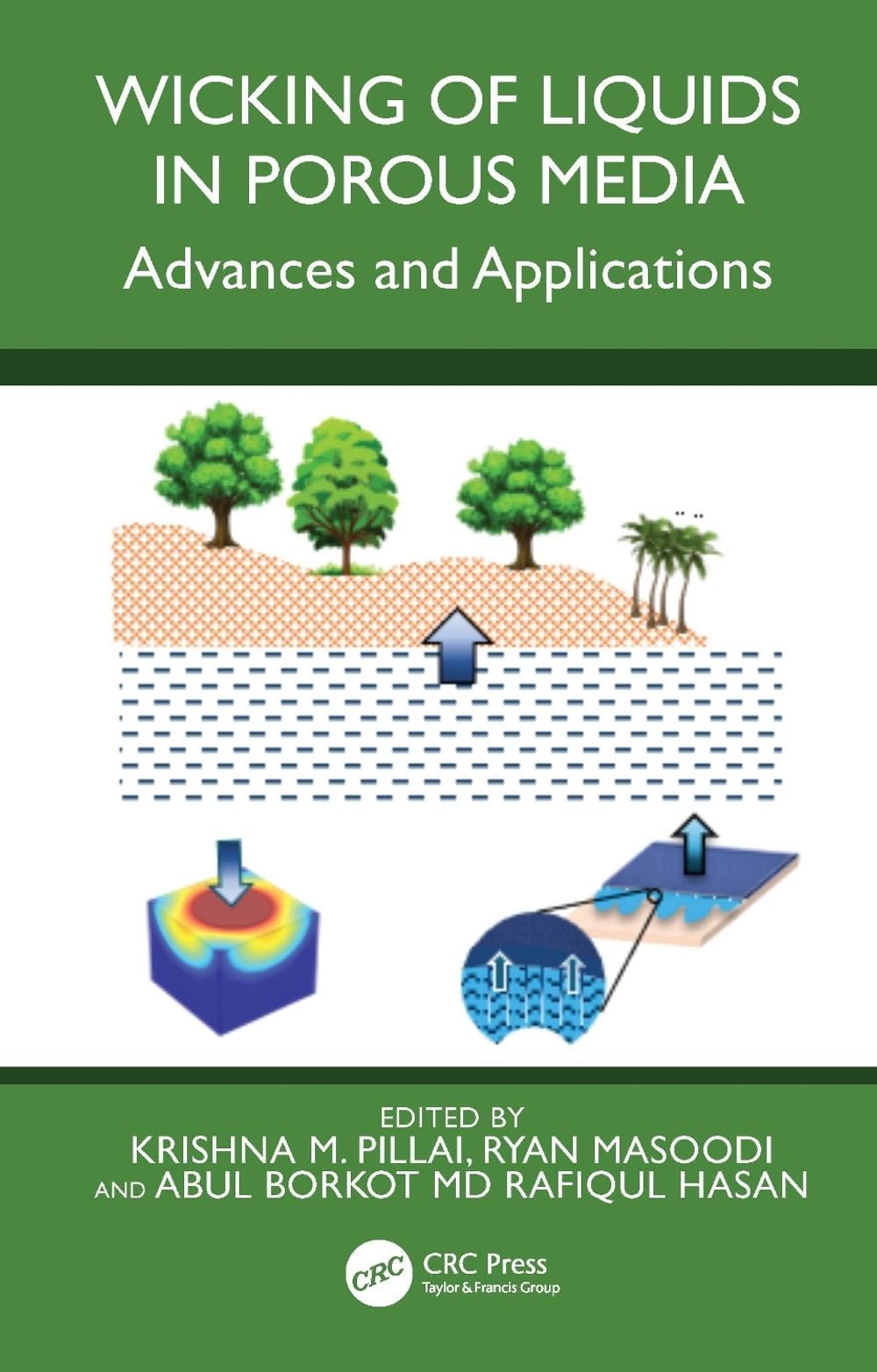 Wicking of Liquids in Porous Media by Krishna M. Pillai - ISBN: 9781032902944