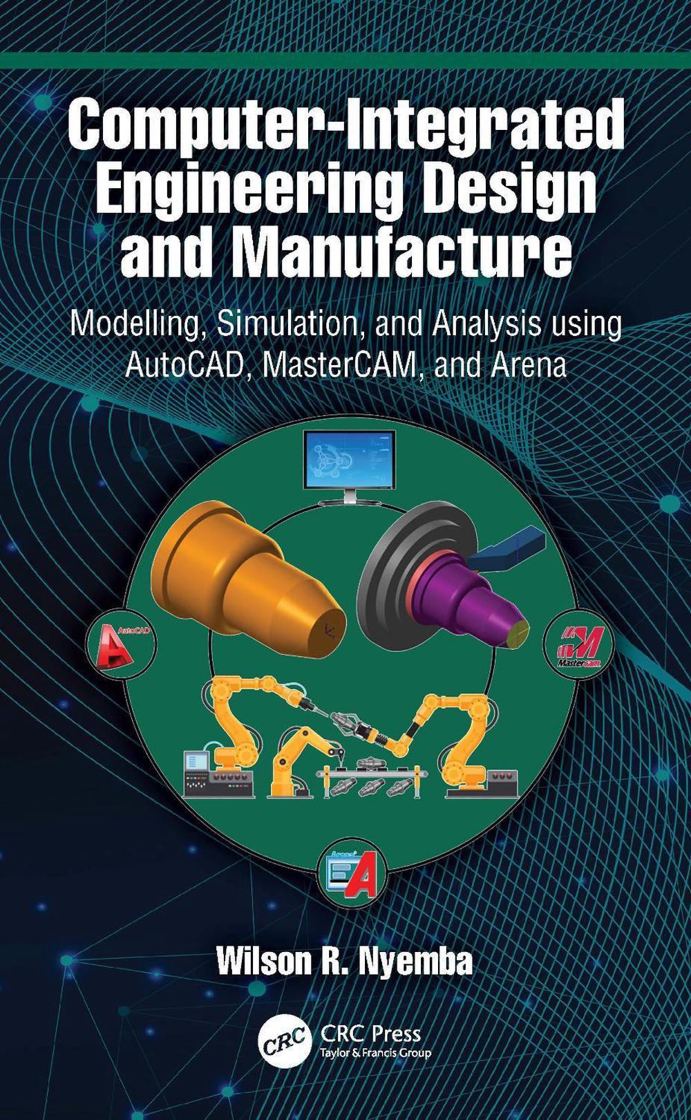 Computer-Integrated Engineering Design and Manufacture, 9781032907963