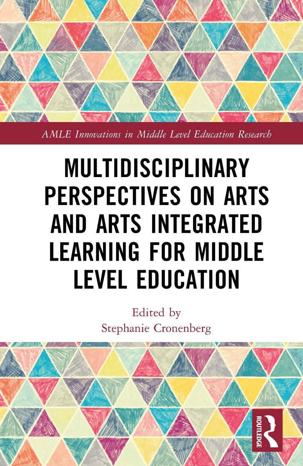 Middle Level Research Multidisciplinary Perspectives on Arts and Arts Integrated Learning for ...