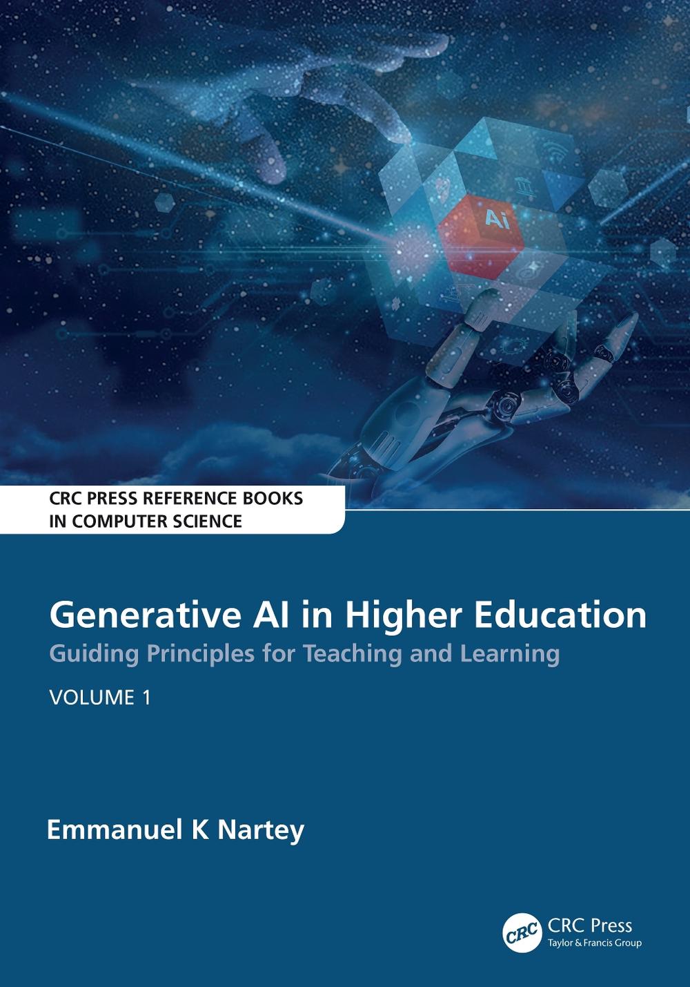 Generative AI in Higher Education:Guiding Principles for Teaching and Learning by Emmanuel K. Nartey - ISBN: 9781032911267