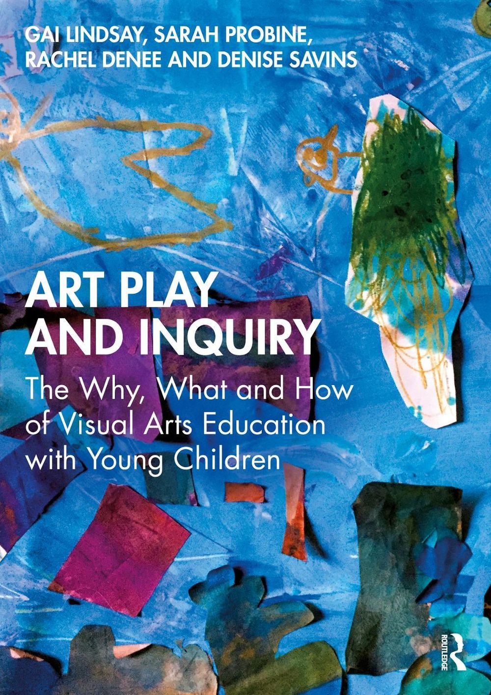 Art Play and Inquiry by Gai Lindsay - ISBN: 9781032911960