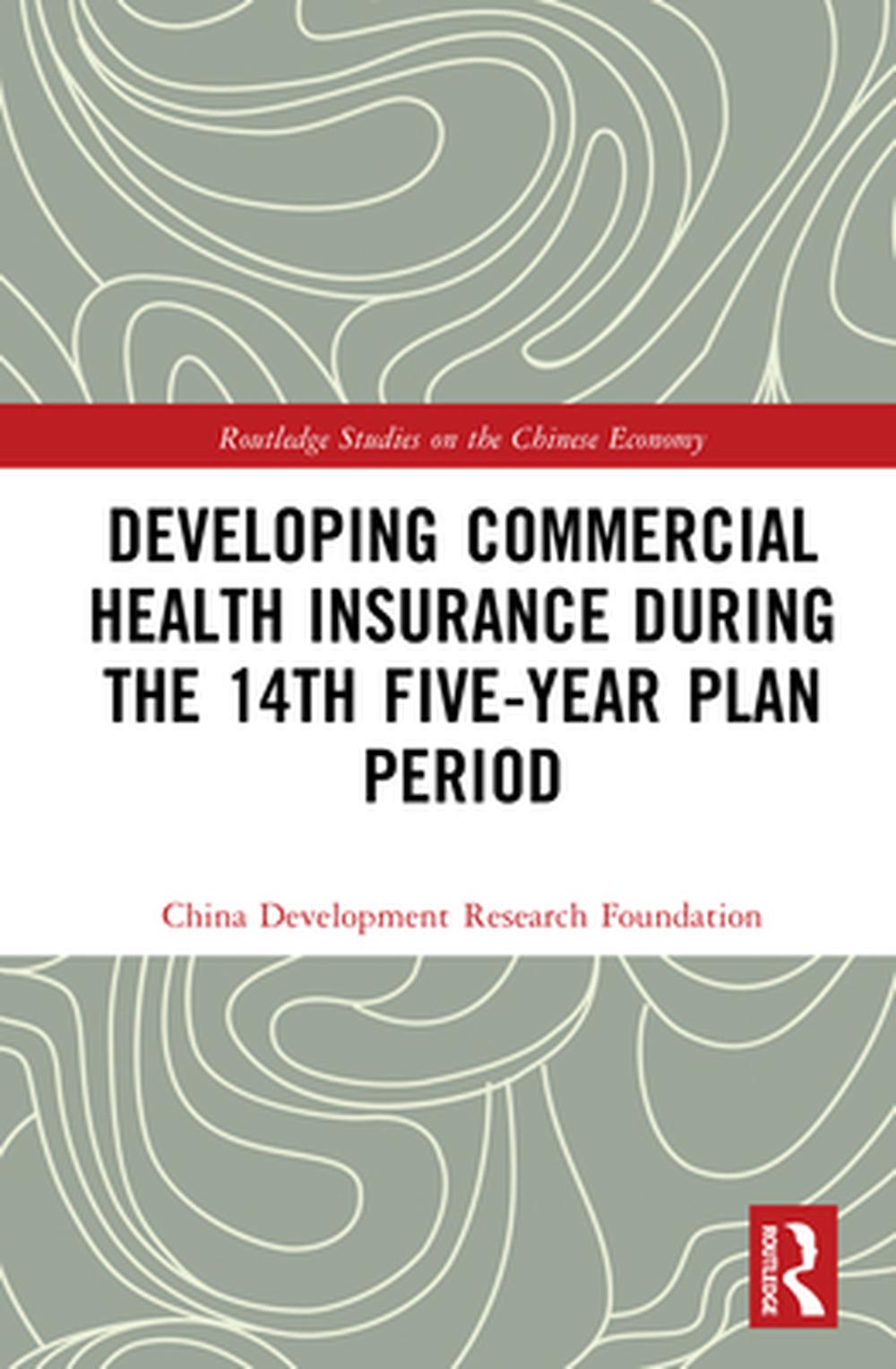 Developing Commercial Health Insurance During the 14th Five-Year Plan Period, 9781032916279