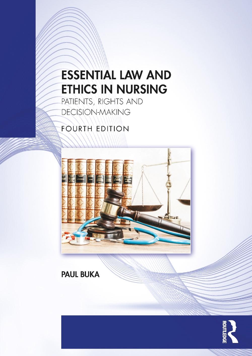 Essential Law and Ethics in Nursing, 4th Edition, 9781032943633
