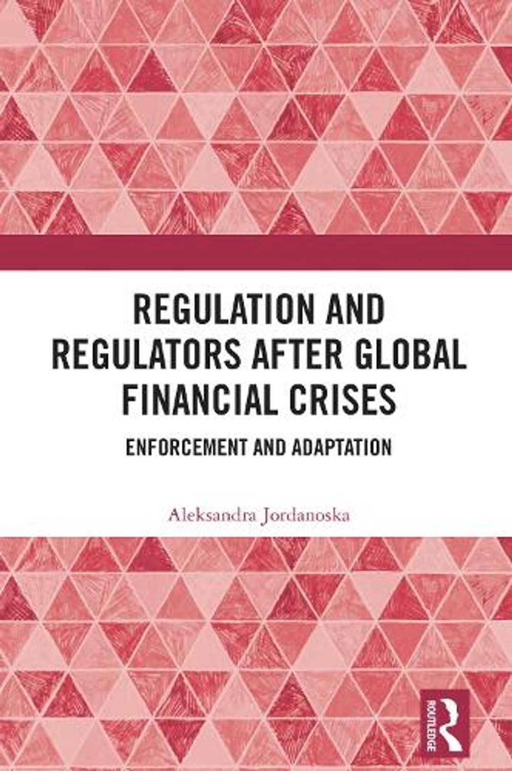 Regulation and Regulators after Global Financial Crises by Aleksandra Jordanoska - ISBN: 9781032944265