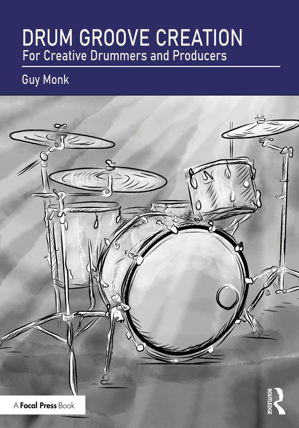 Drum Groove Creation by Guy Monk - ISBN: 9781032954851