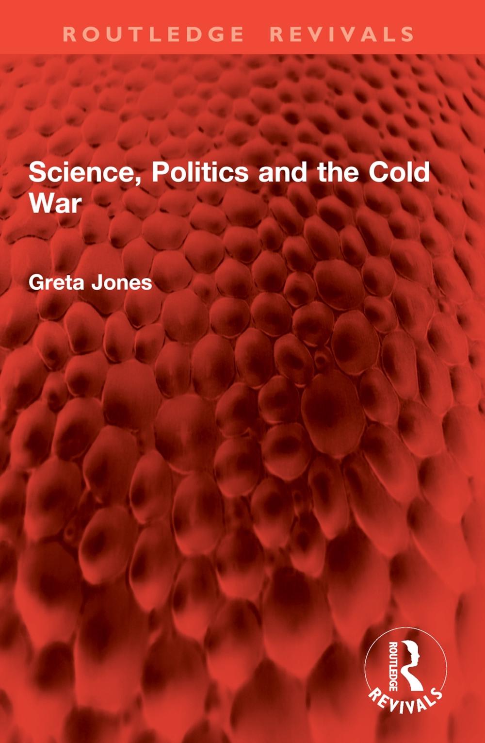 Science, Politics and the Cold War, 9781032960913