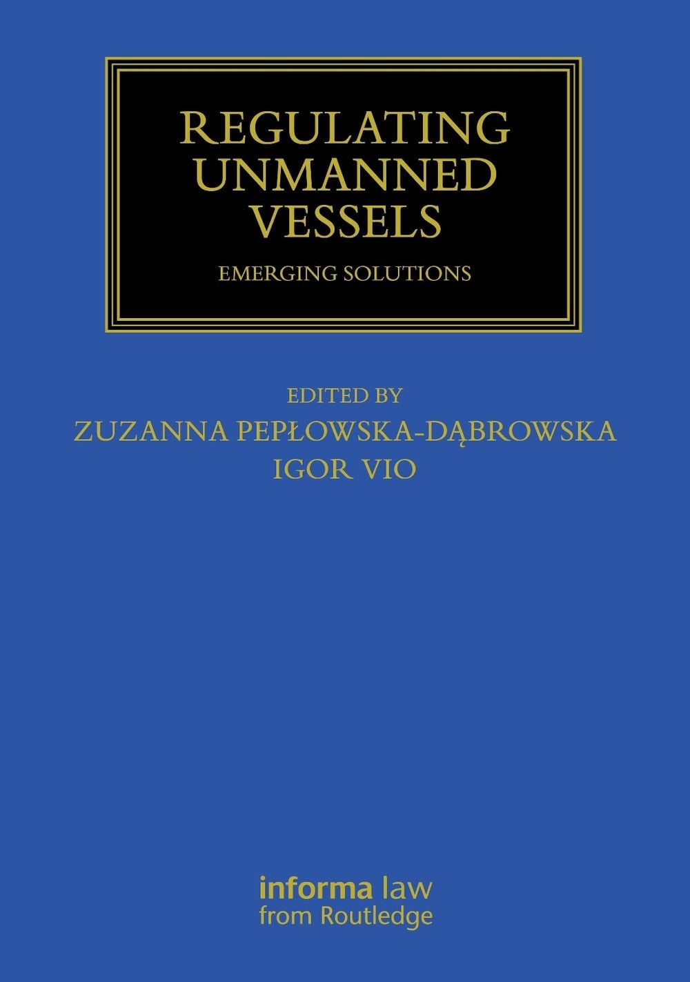 Regulating Unmanned Vessels by Zuzanna Pepłowska-Dąbrowska - ISBN: 9781032971421