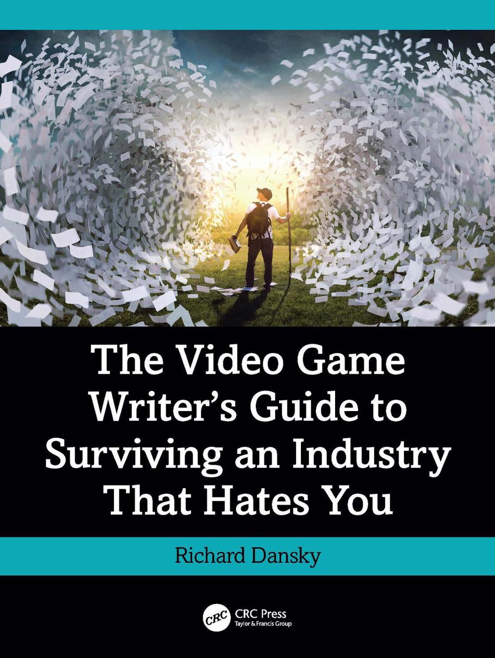 The Video Game Writer's Guide to Surviving an Industry That Hates You, 9781032972619
