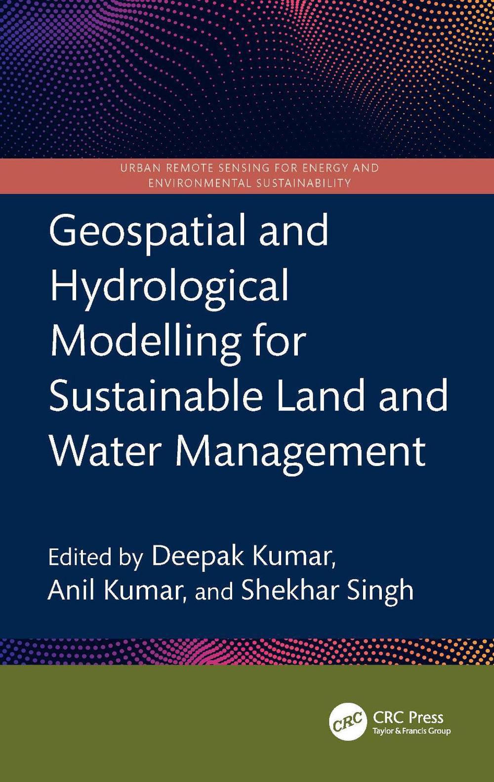 Geospatial and Hydrological Modelling for Sustainable Land and Water Management, 9781032974231
