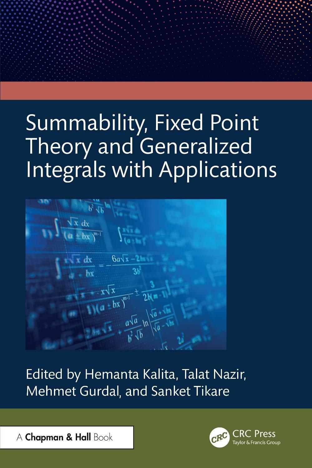 Summability, Fixed Point Theory and Generalized Integrals with Applications, 9781032980027