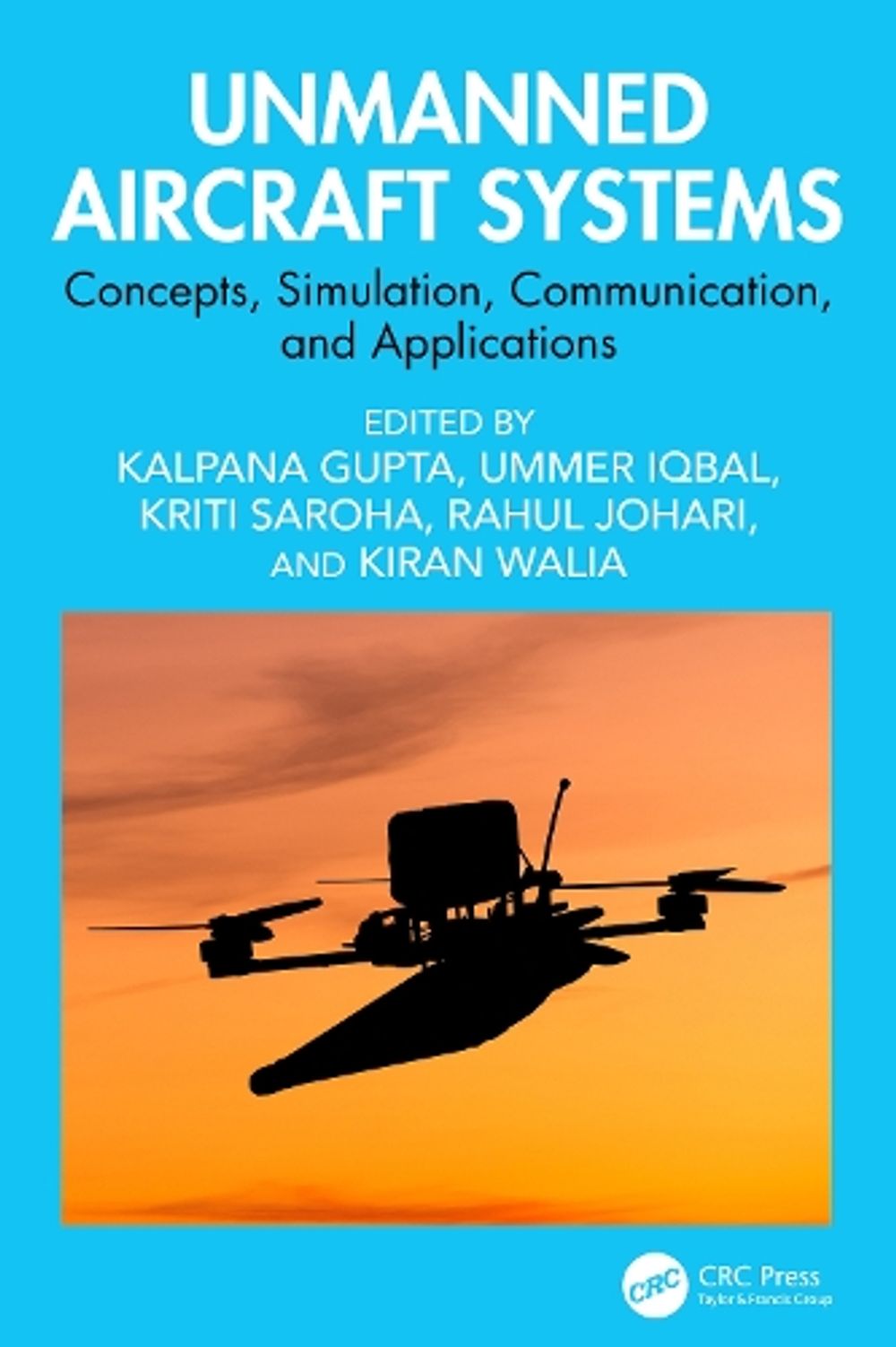 Unmanned Aircraft Systems by Kalpana Gupta - ISBN: 9781032983868