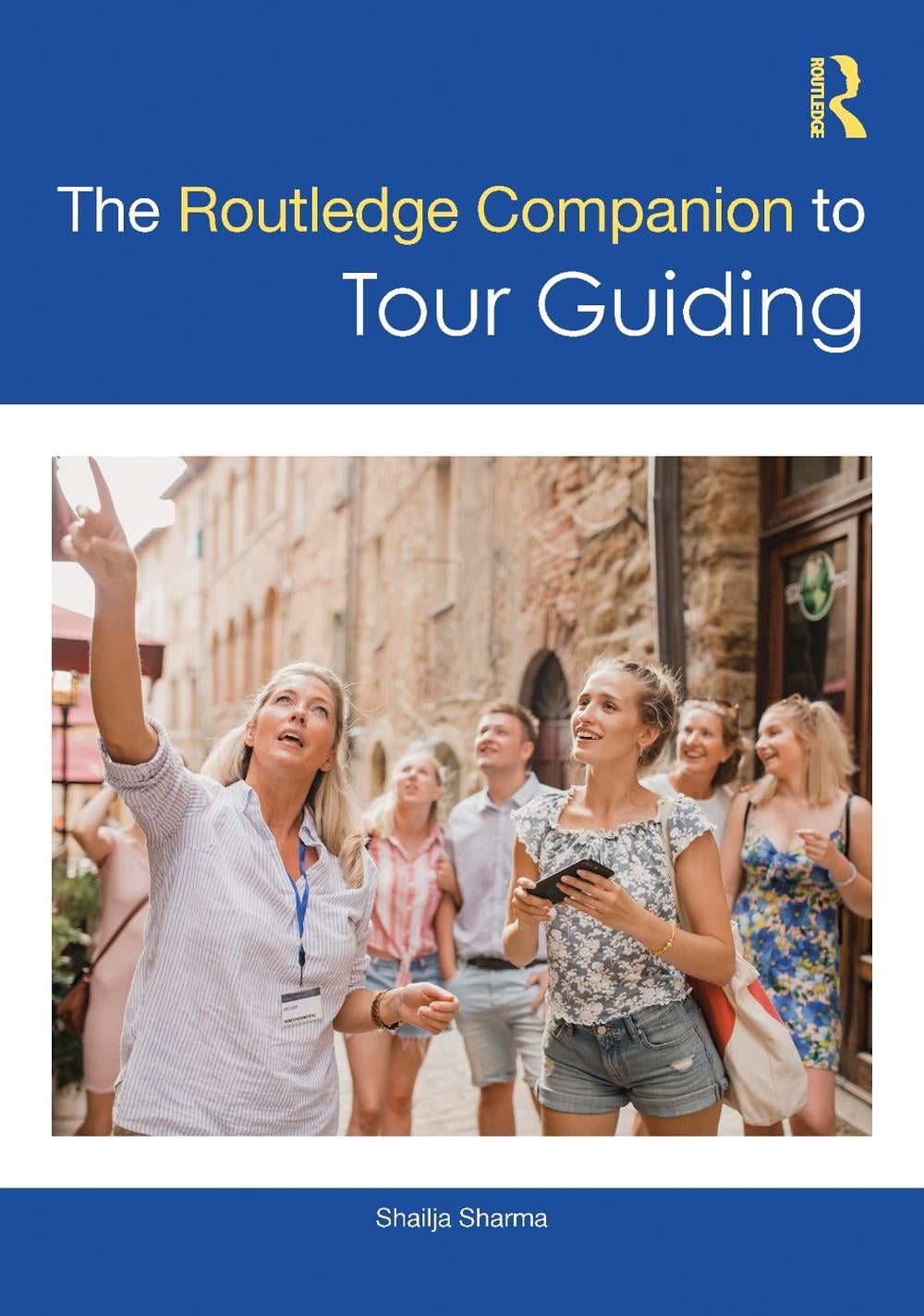 The Routledge Companion to Tour Guiding by Shailja Sharma - ISBN: 9781032988924