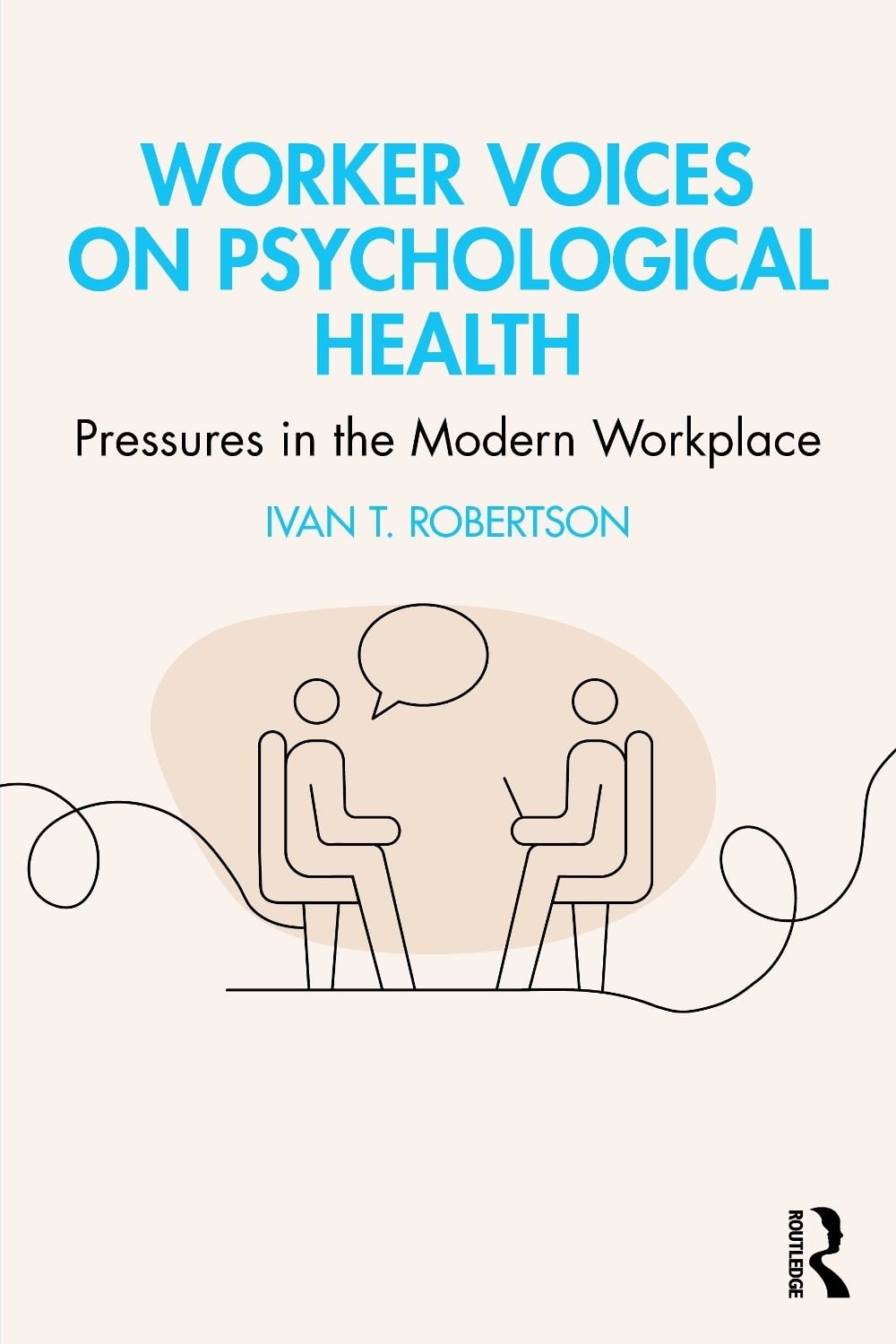 Worker Voices and Psychological Health by Ivan T. Robertson - ISBN: 9781032991795