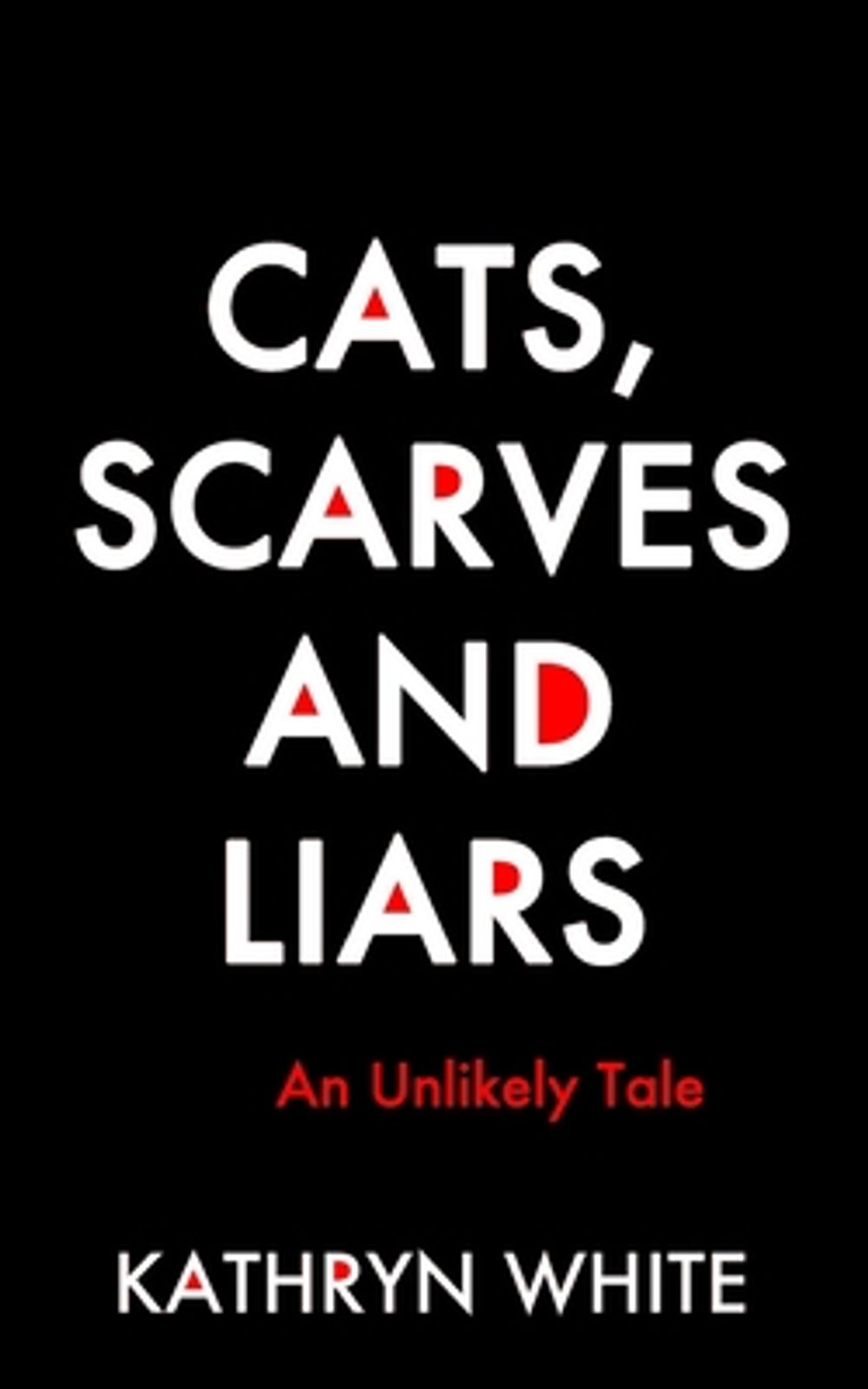 Cats, Scarves and Liars by Kathryn White - ISBN: 9781034575146