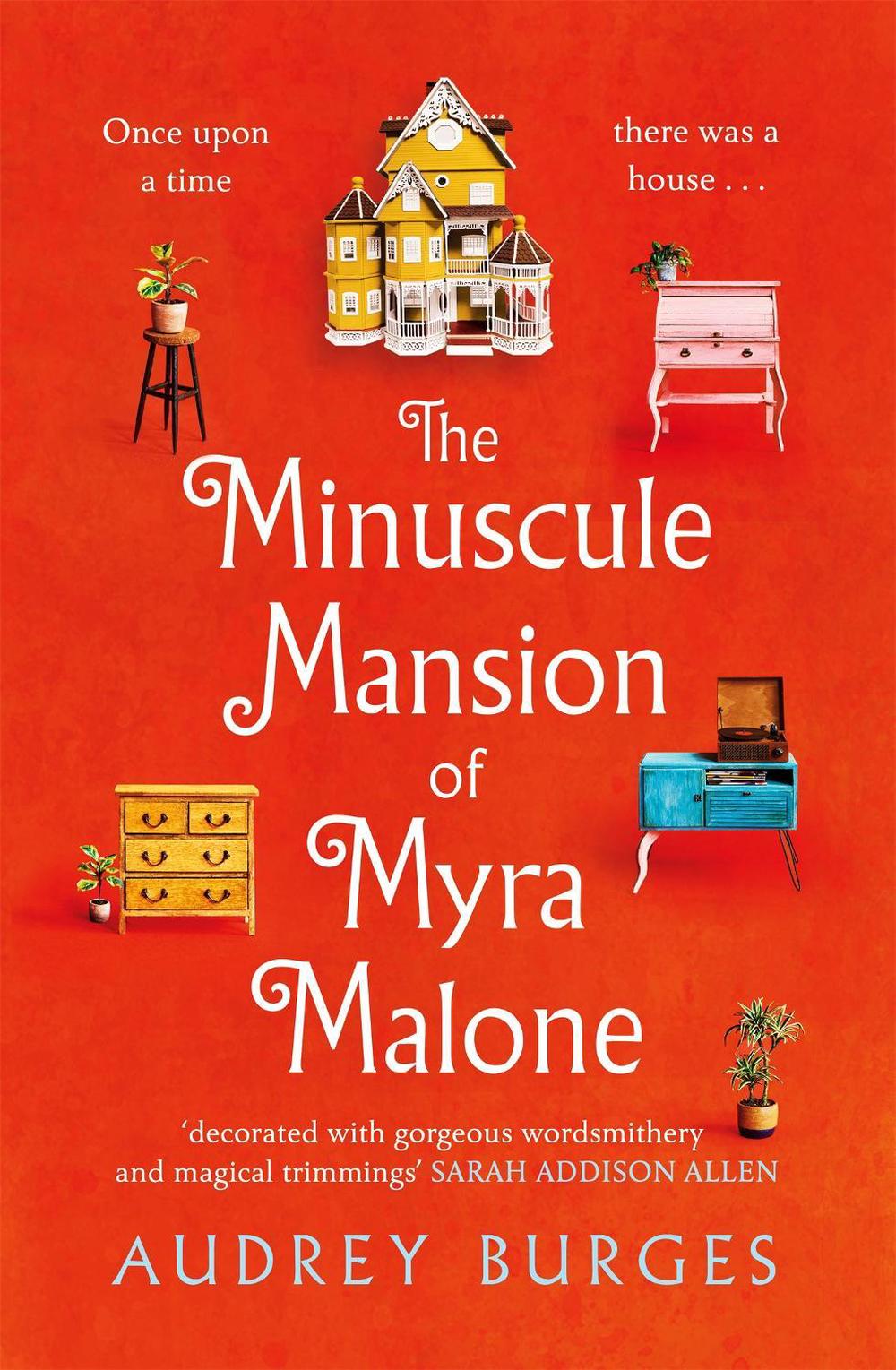 The Minuscule Mansion of Myra Malone by Audrey Burges - ISBN: 9781035009213