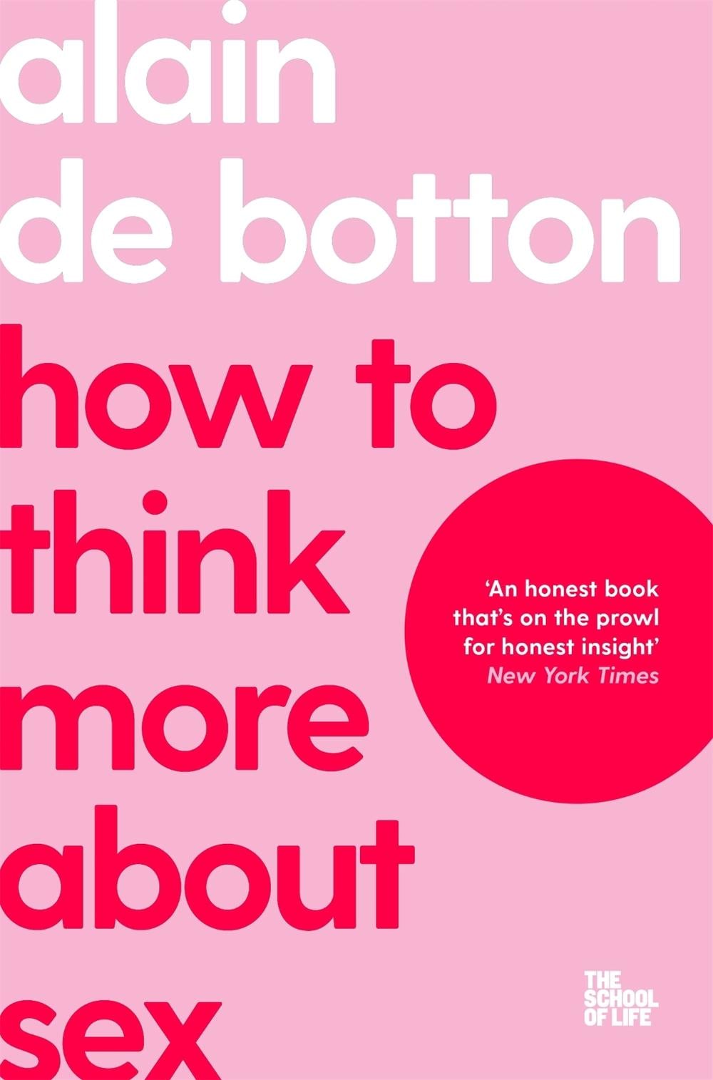 How To Think More About Sex by Alain de Botton - ISBN: 9781035019724