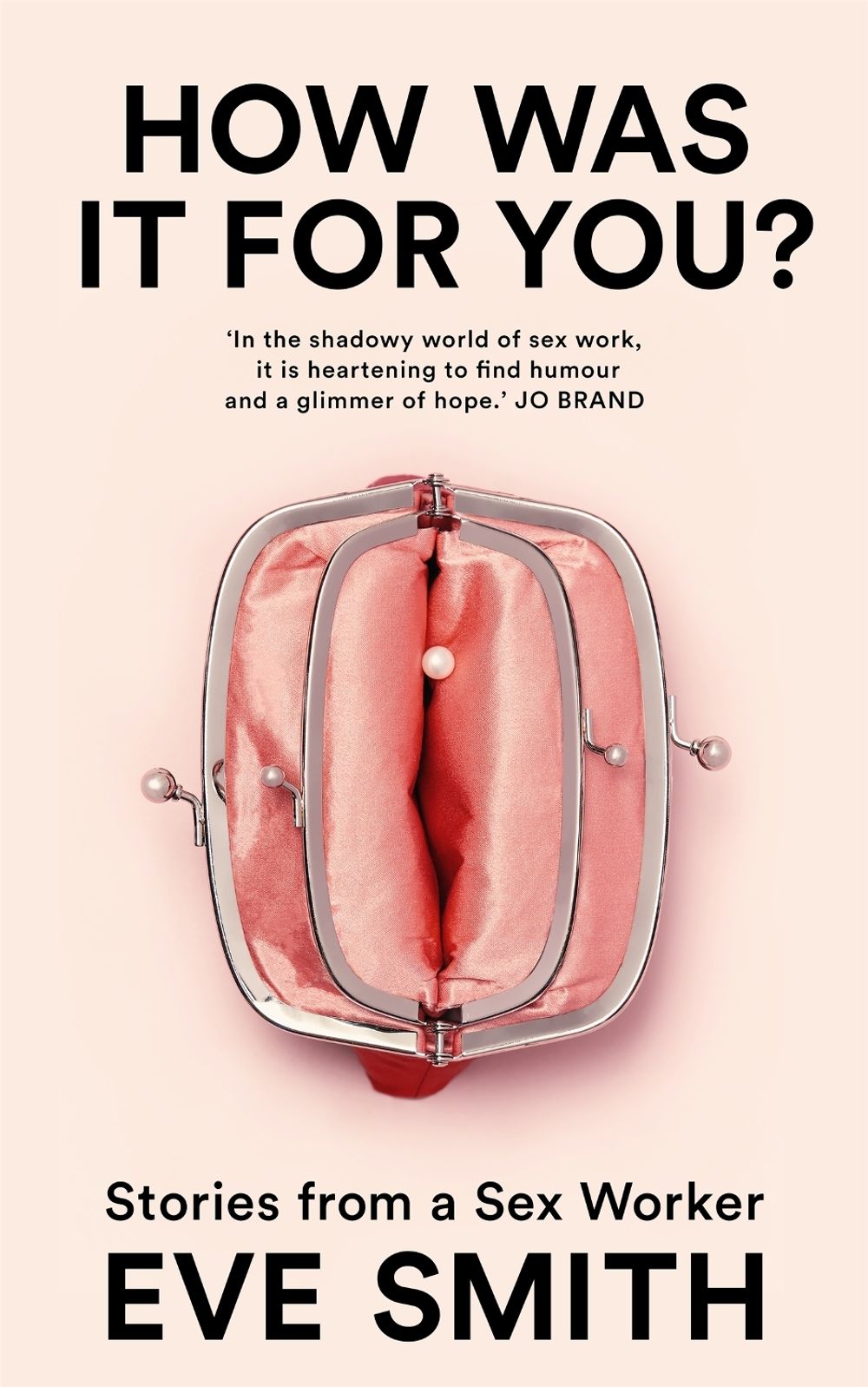 How Was It for You? by Eve Smith - ISBN: 9781035024513