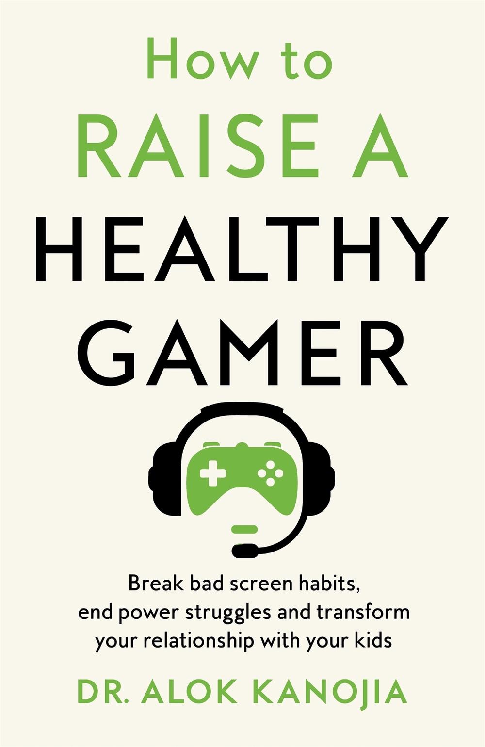 How to Raise a Healthy Gamer, 9781035025893