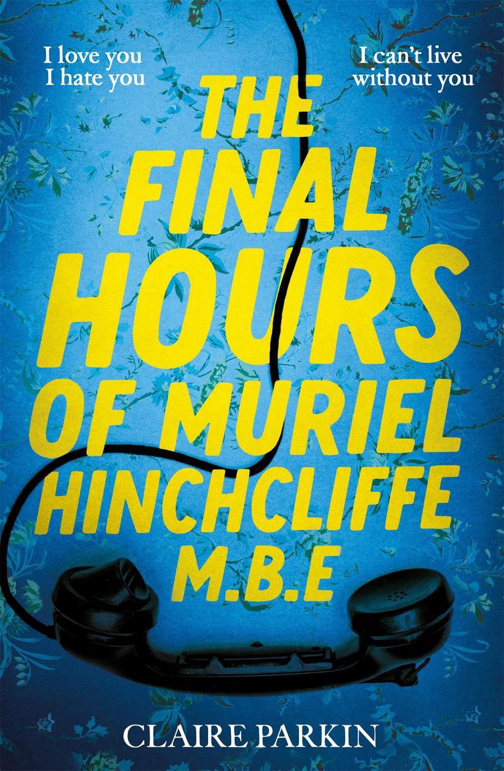 The Final Hours of Muriel Hinchcliffe by Claire Parkin - ISBN: 9781035028467