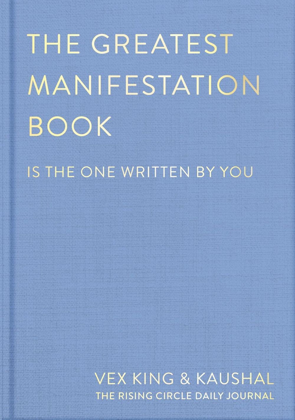 The Greatest Manifestation Book (is the one written by you) by Vex King - ISBN: 9781035030781
