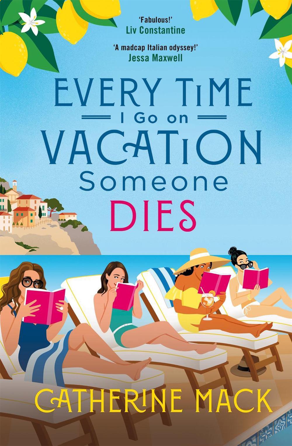 Every Time I Go on Vacation, Someone Dies by Catherine Mack - ISBN: 9781035032075