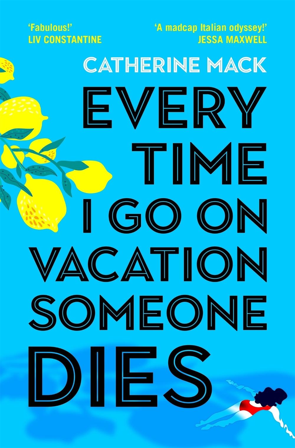 Every Time I Go on Vacation, Someone Dies by Catherine Mack - ISBN: 9781035032082