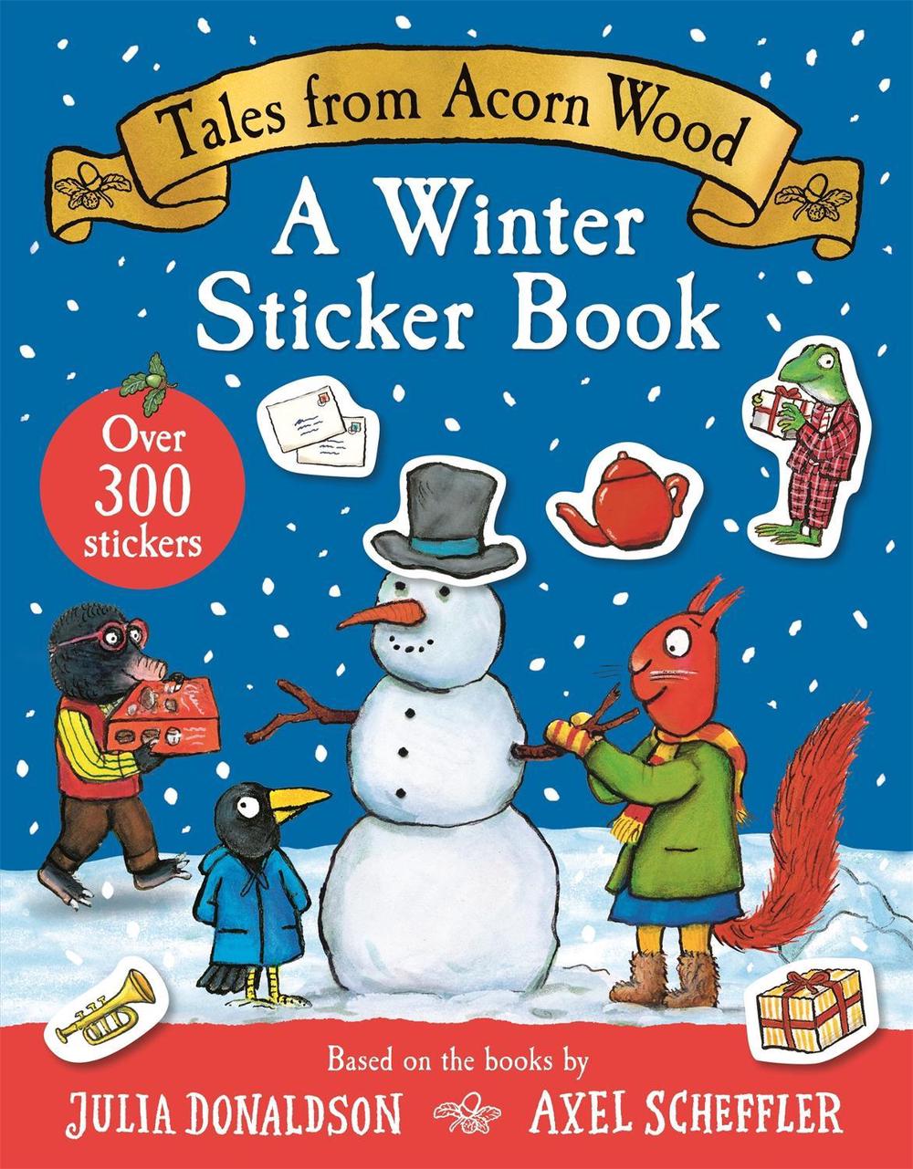 Tales From Acorn Wood: A Winter Sticker Book by Julia Donaldson - ISBN: 9781035037230