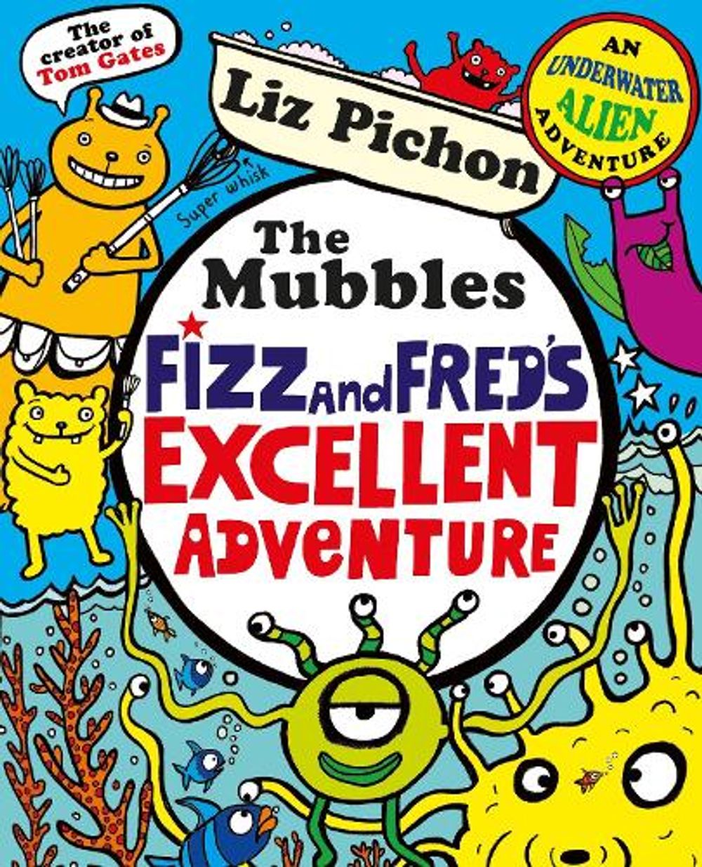 The Mubbles: Fizz and Fred's Excellent Adventure by Liz Pichon - ISBN: 9781035041787