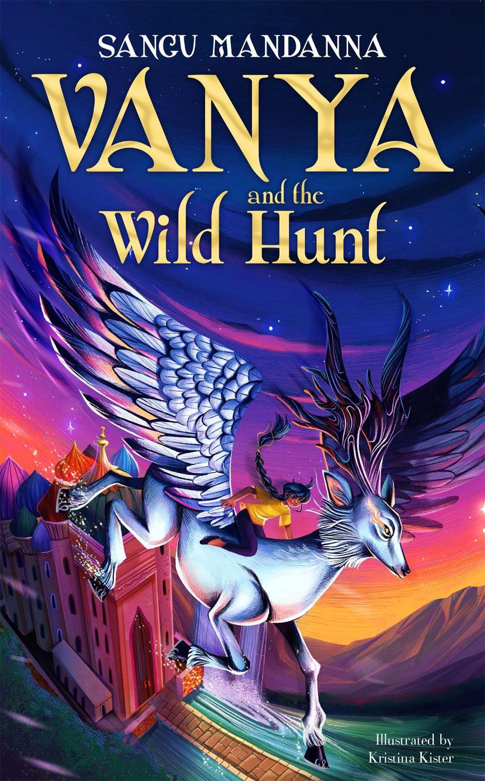 Vanya and the Wild Hunt by Sangu Mandanna - ISBN: 9781035044757